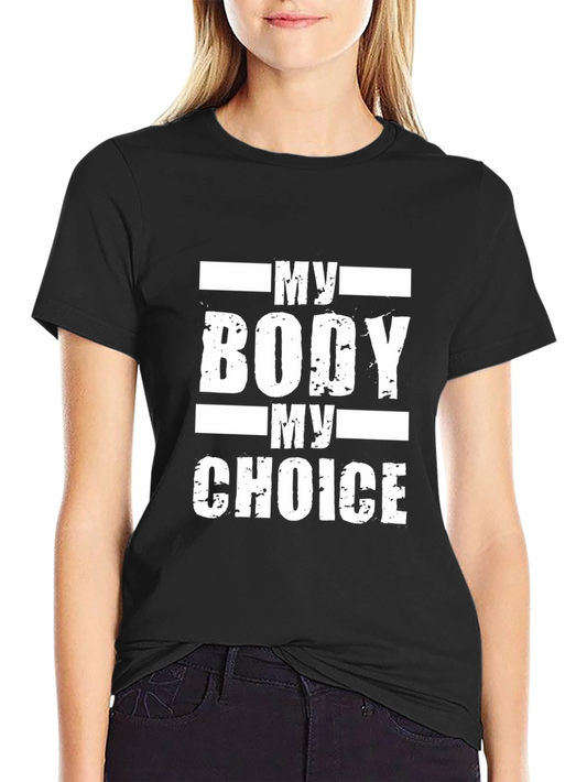 My Body My Choice Graphic Tee - Black Cotton Shirt