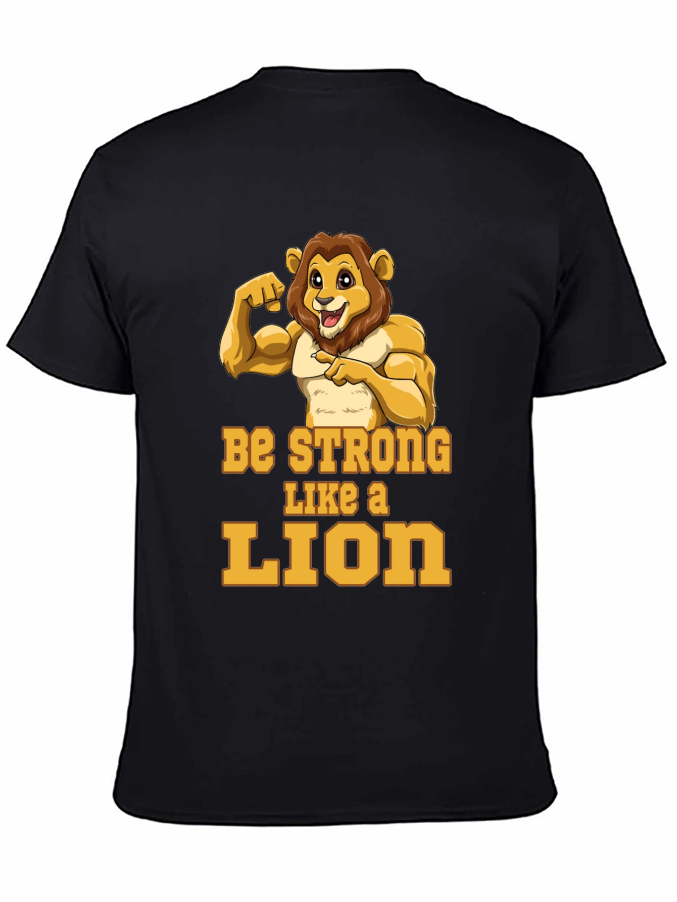 Be Strong Like A Lion T-Shirt