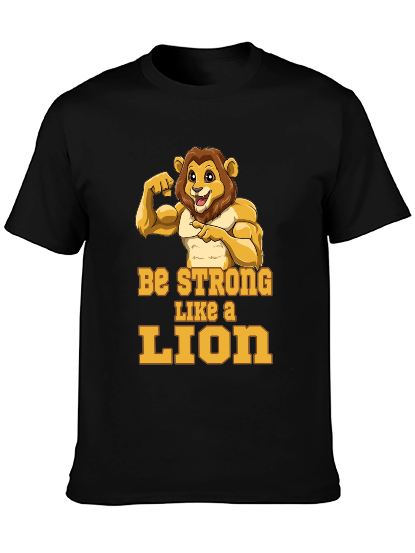 Be Strong Like A Lion T-Shirt