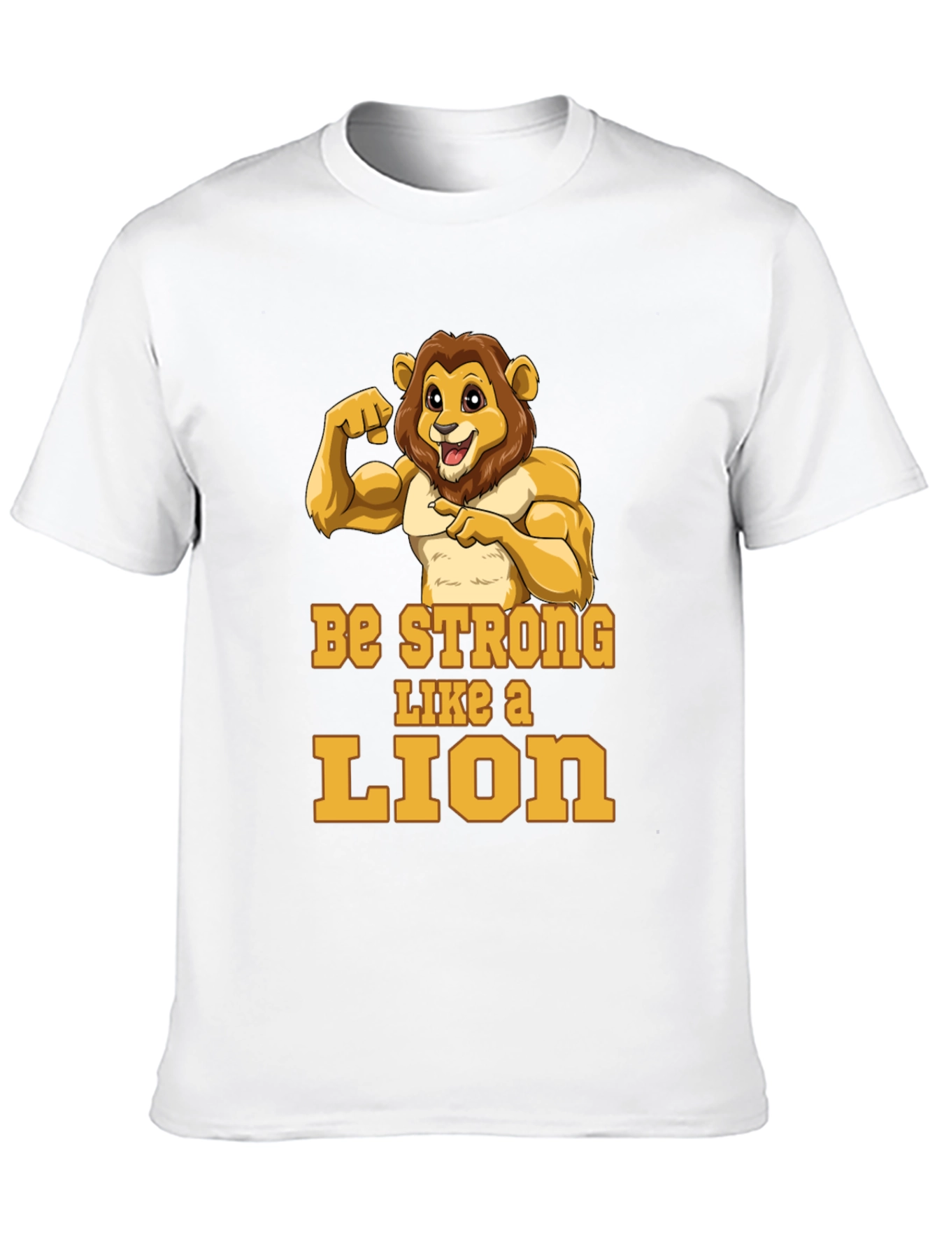 Be Strong Like A Lion T-Shirt
