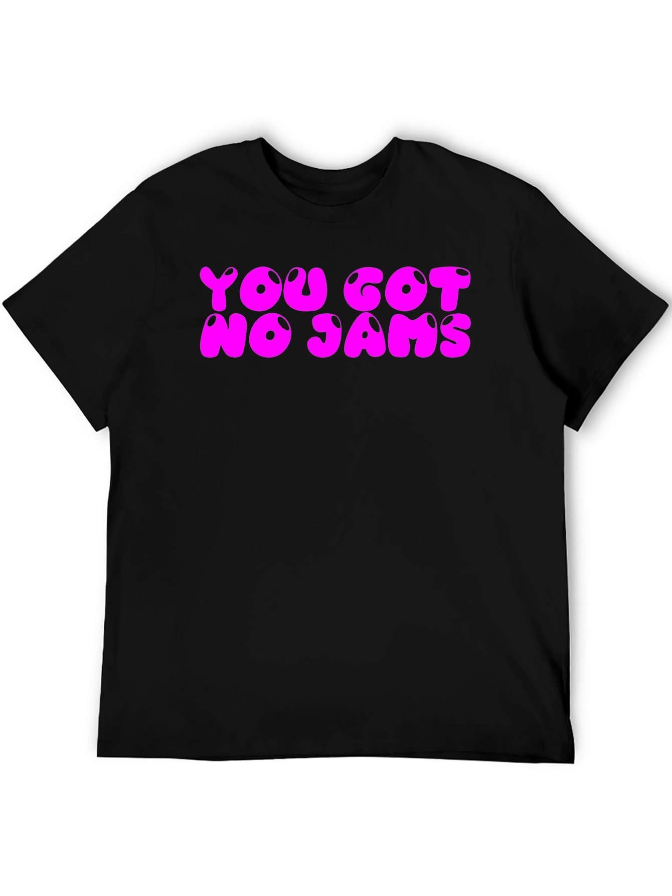 You Got No Jams Graphic Tee