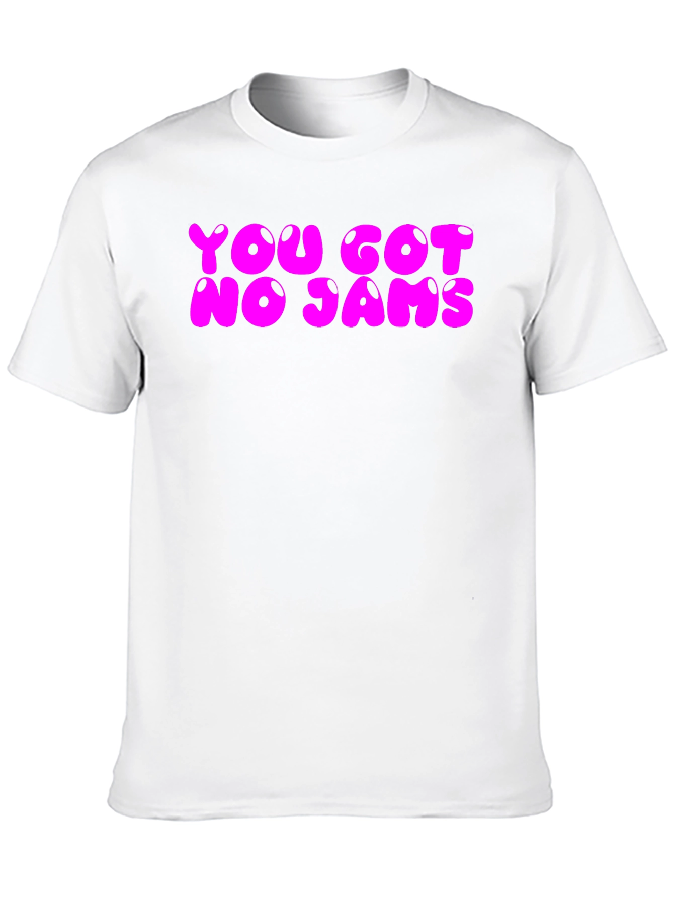 You Got No Jams Graphic Tee