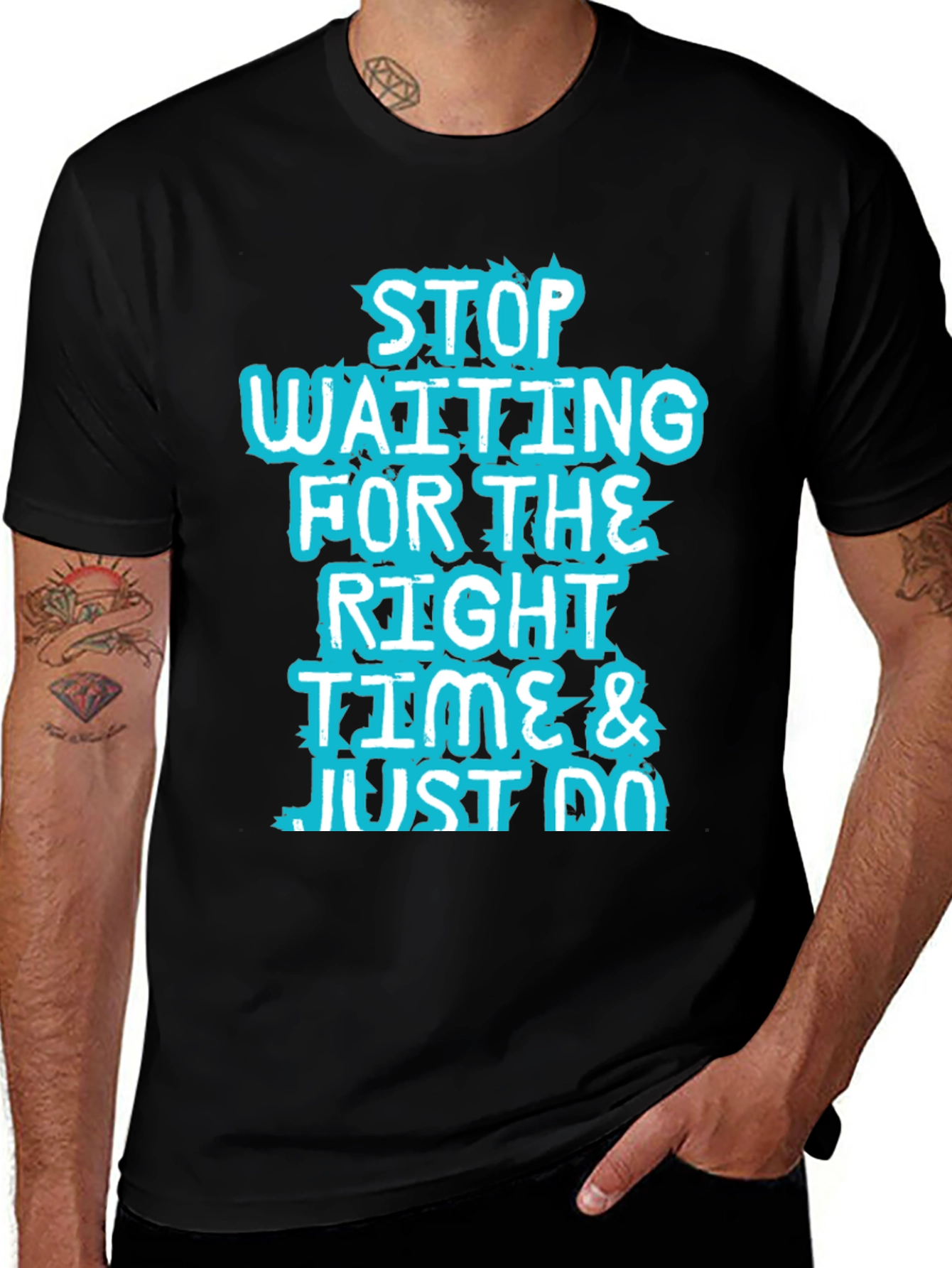 Inspirational Black T-Shirt: Stop Waiting and Just Do!