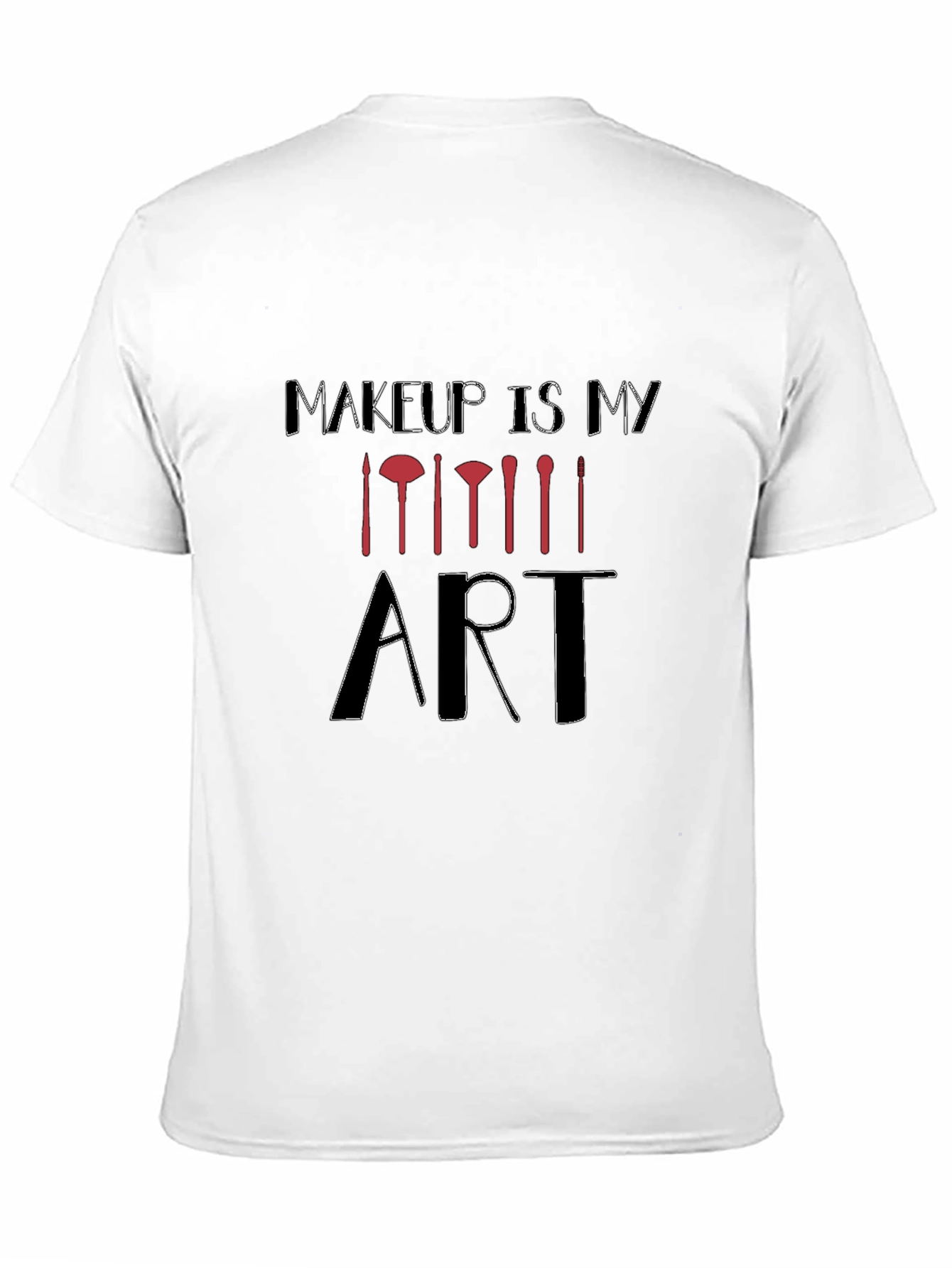 Makeup Is My Art Graphic Tee