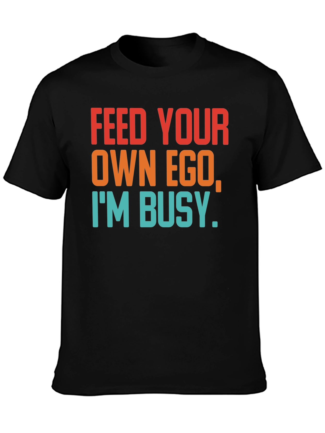 Feed Your Own Ego T-Shirt - Funny Graphic Tee