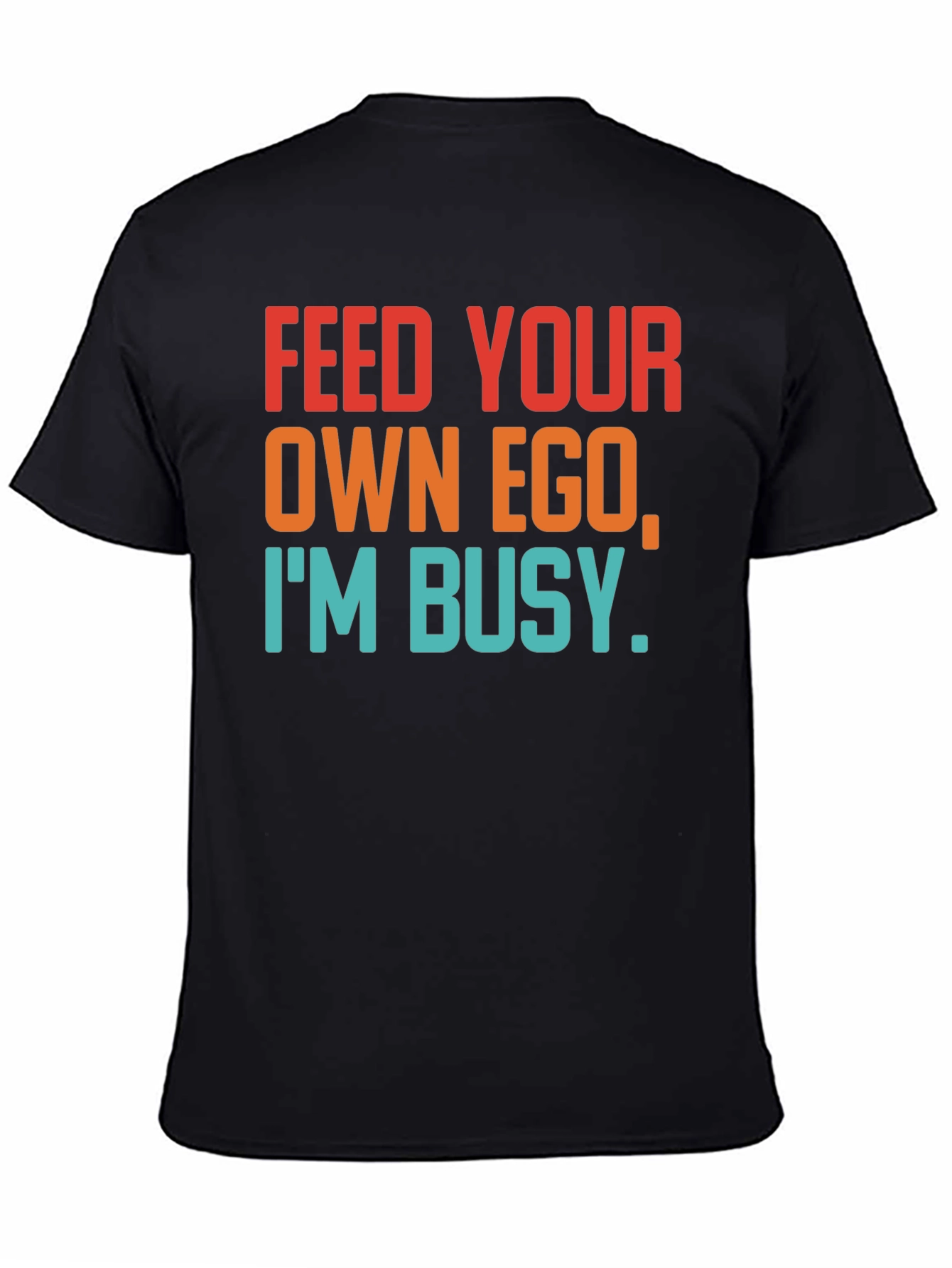 Feed Your Own Ego T-Shirt - Funny Graphic Tee
