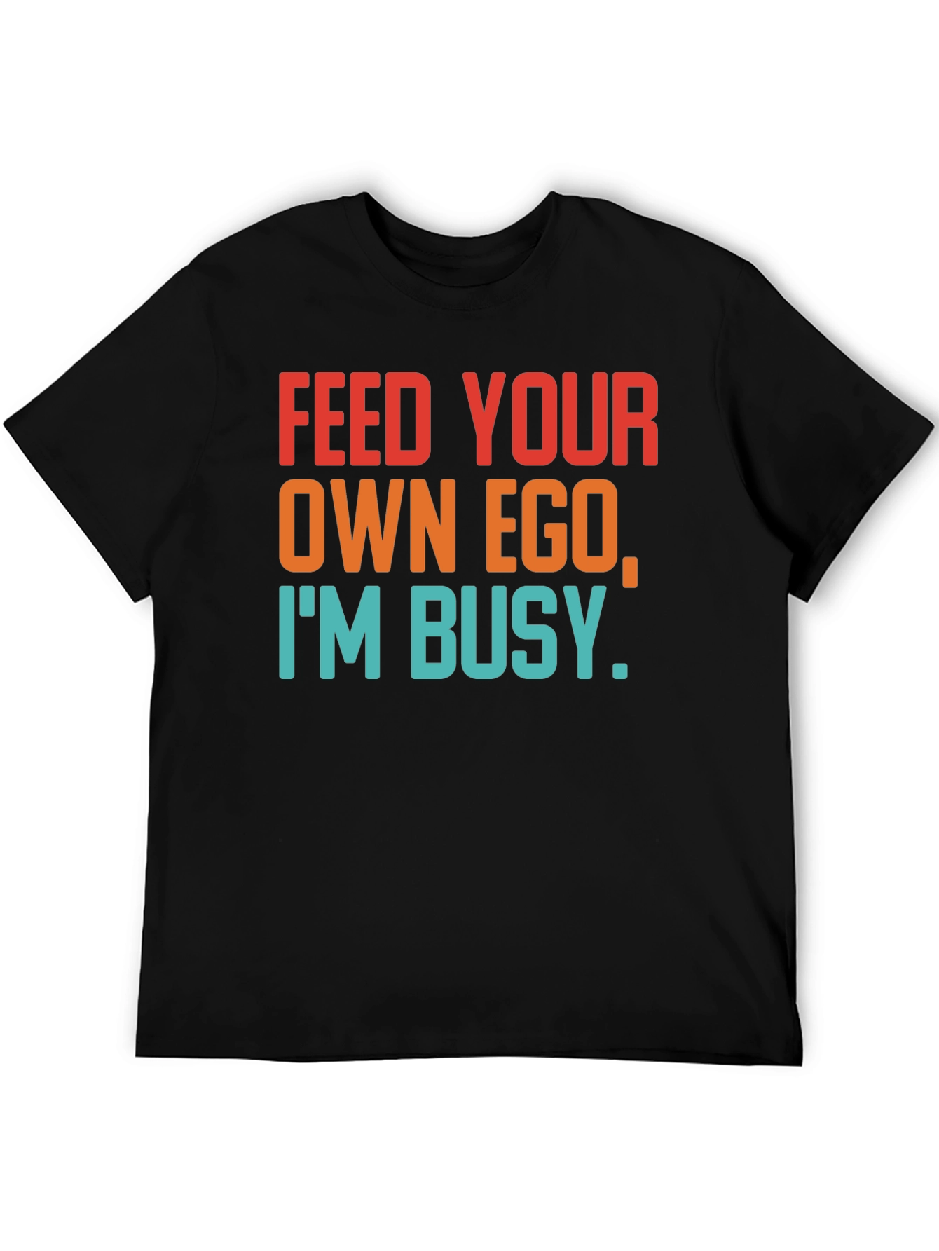 Feed Your Own Ego T-Shirt - Funny Graphic Tee
