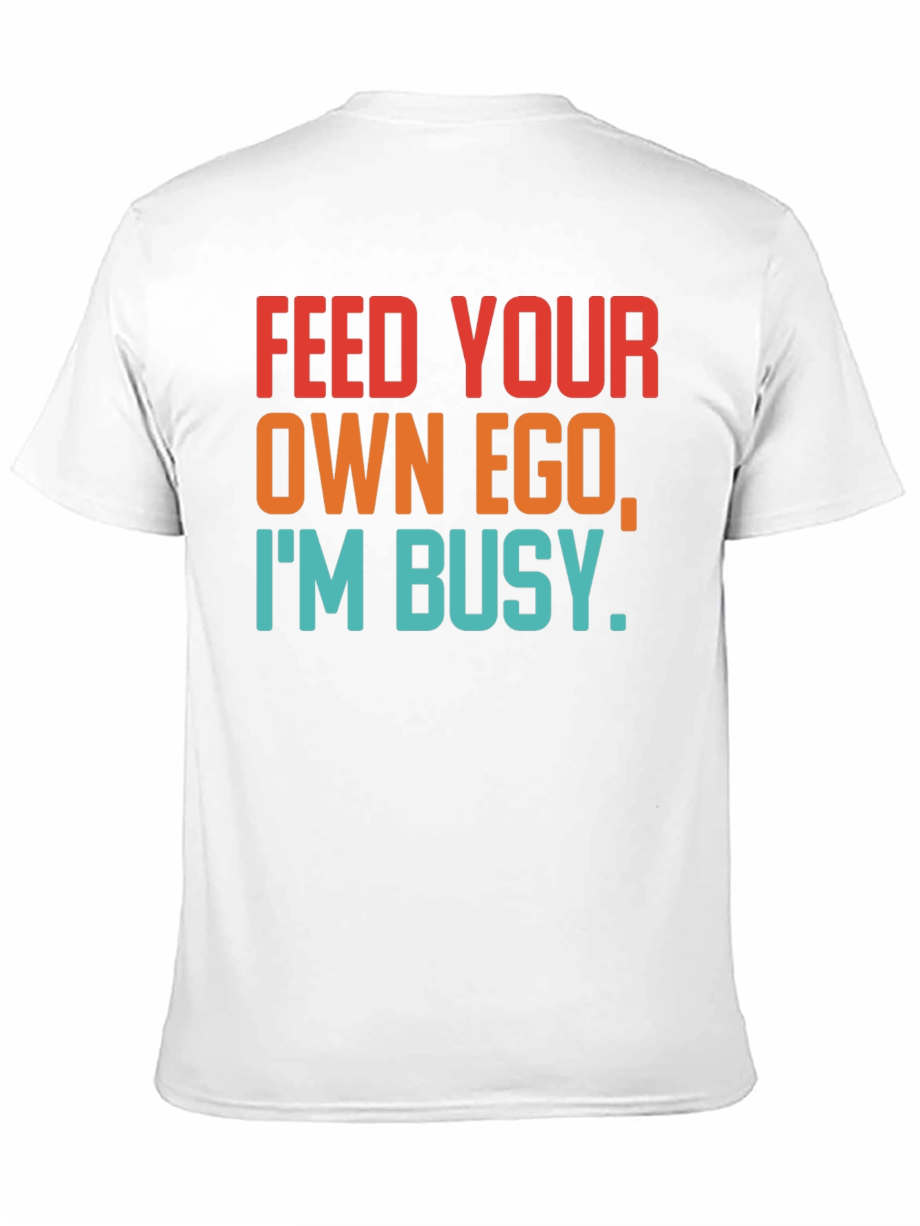 Feed Your Own Ego T-Shirt - Funny Graphic Tee