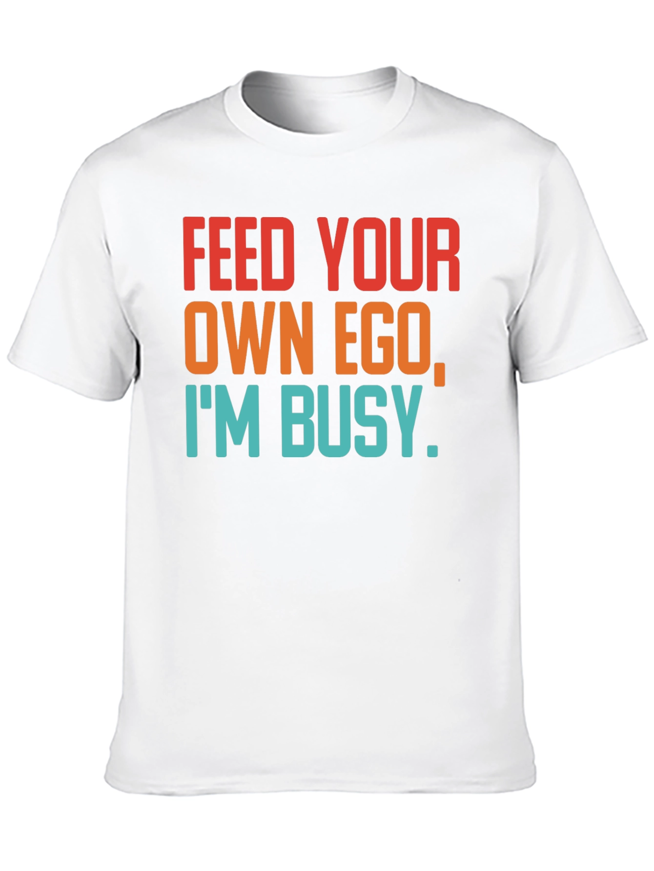 Feed Your Own Ego T-Shirt - Funny Graphic Tee