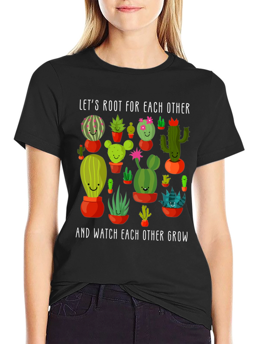 Cactus Lover T-Shirt: Root For Each Other and Grow!