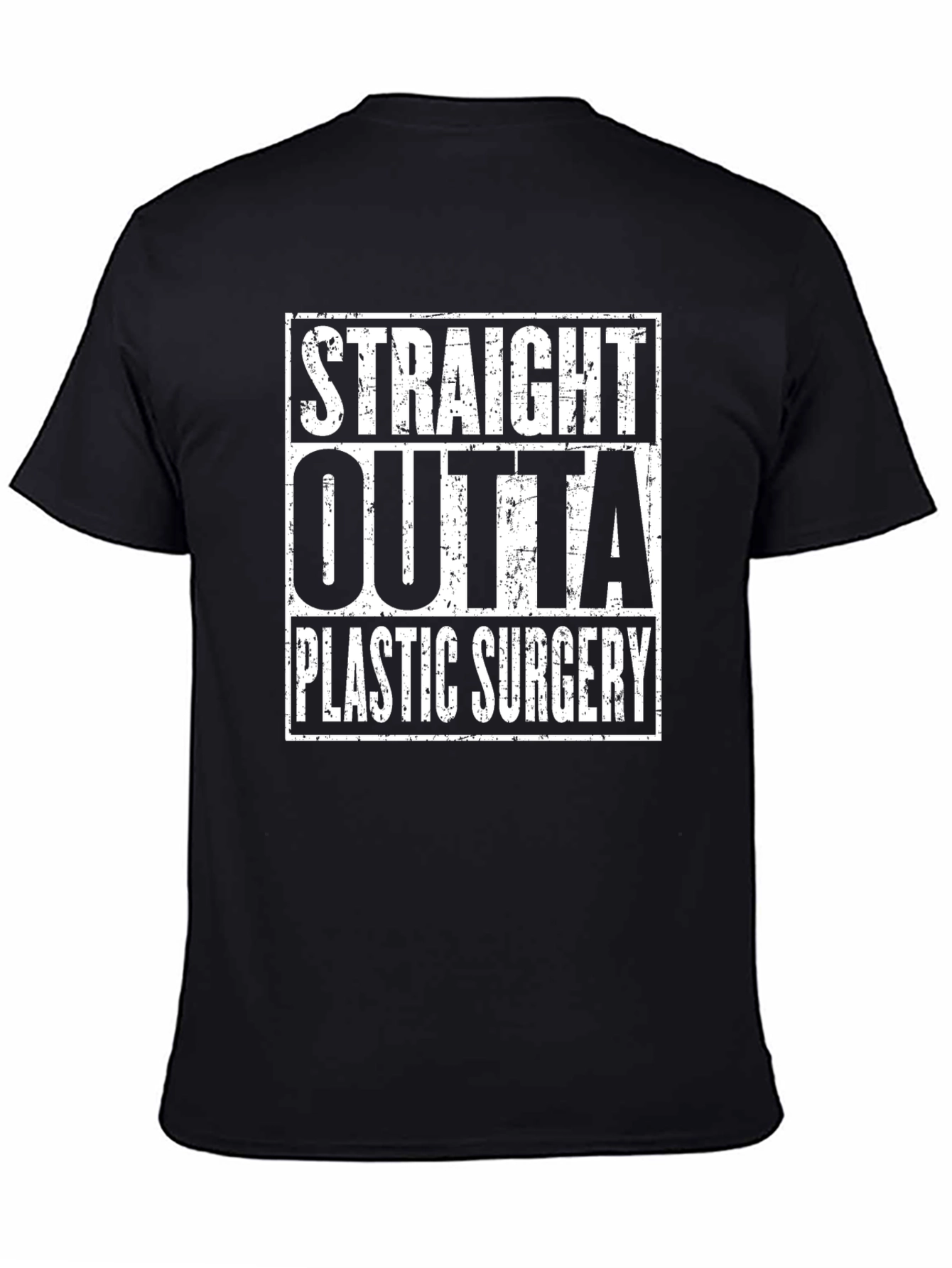 Straight Outta Plastic Surgery Graphic T-Shirt