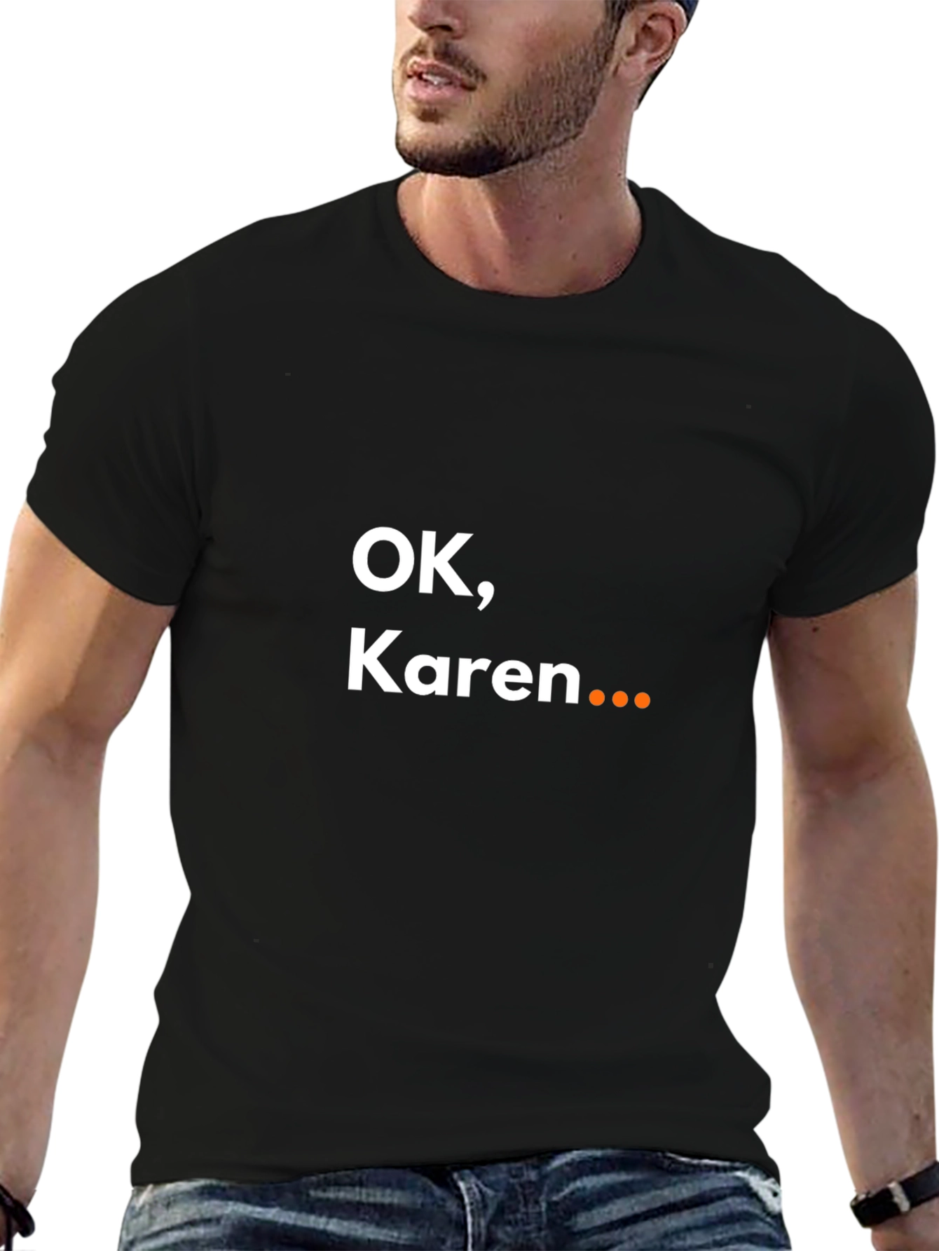 OK Karen... Sarcastic Graphic Tee