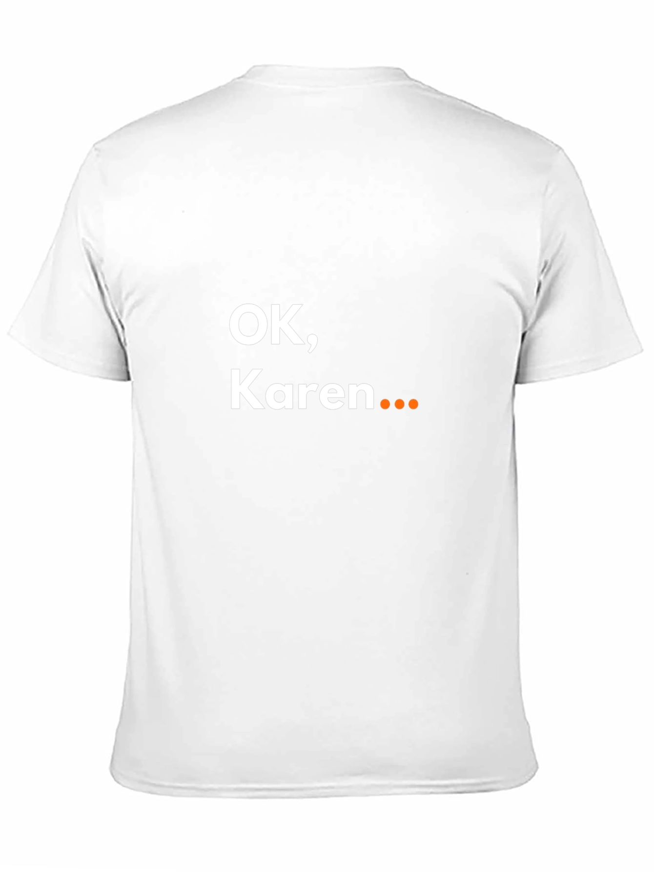 OK Karen... Sarcastic Graphic Tee