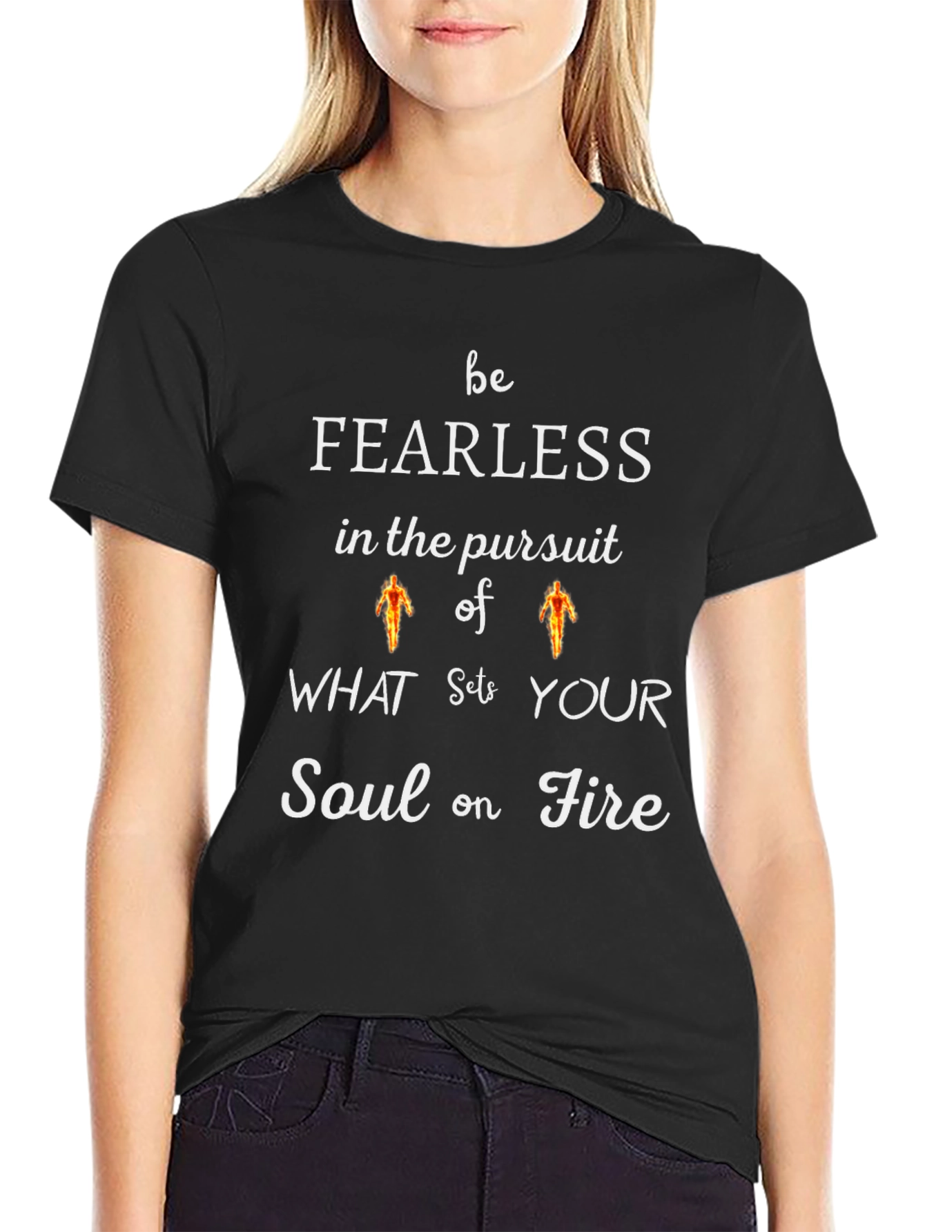 Fearless Soul on Fire T-Shirt