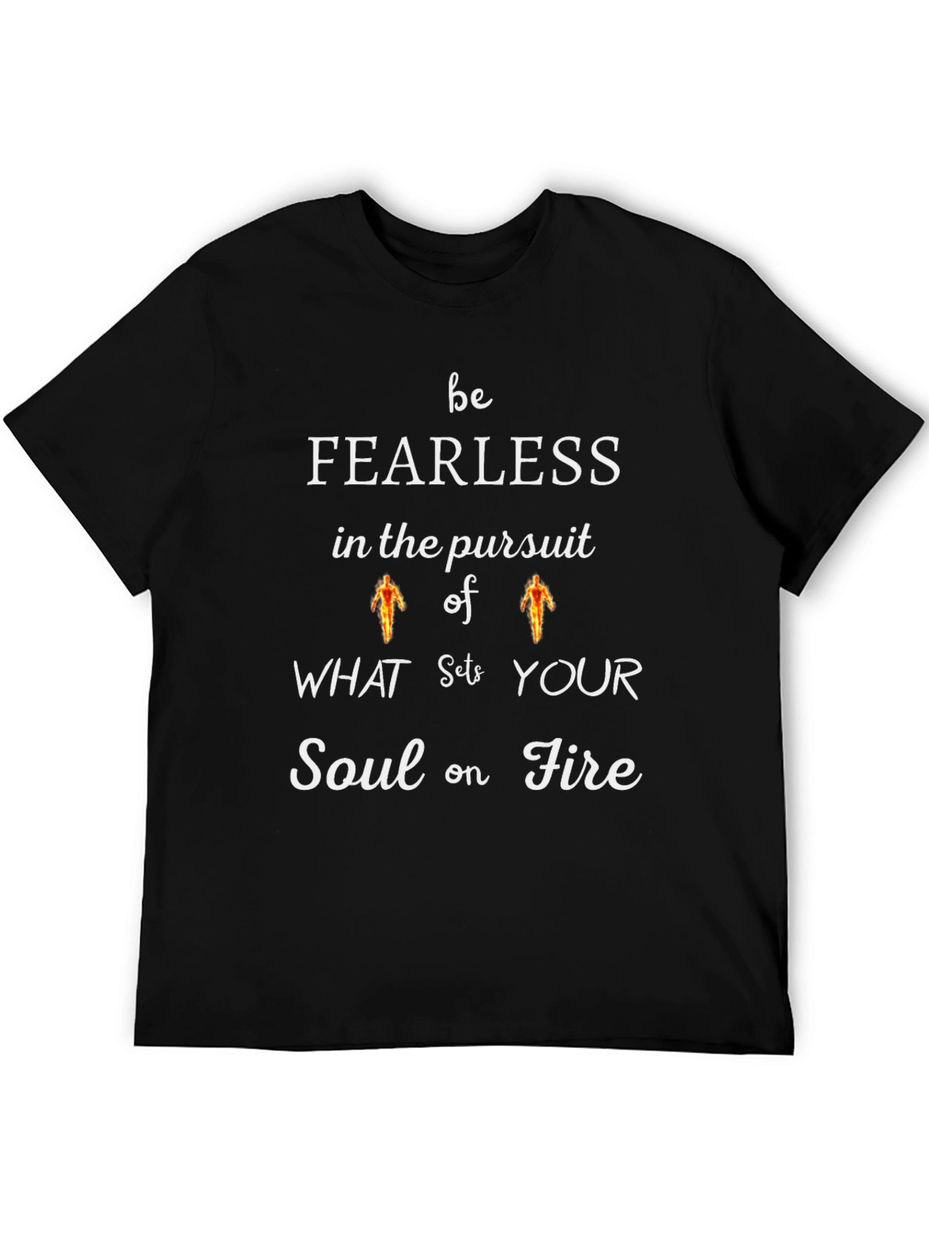 Fearless Soul on Fire T-Shirt