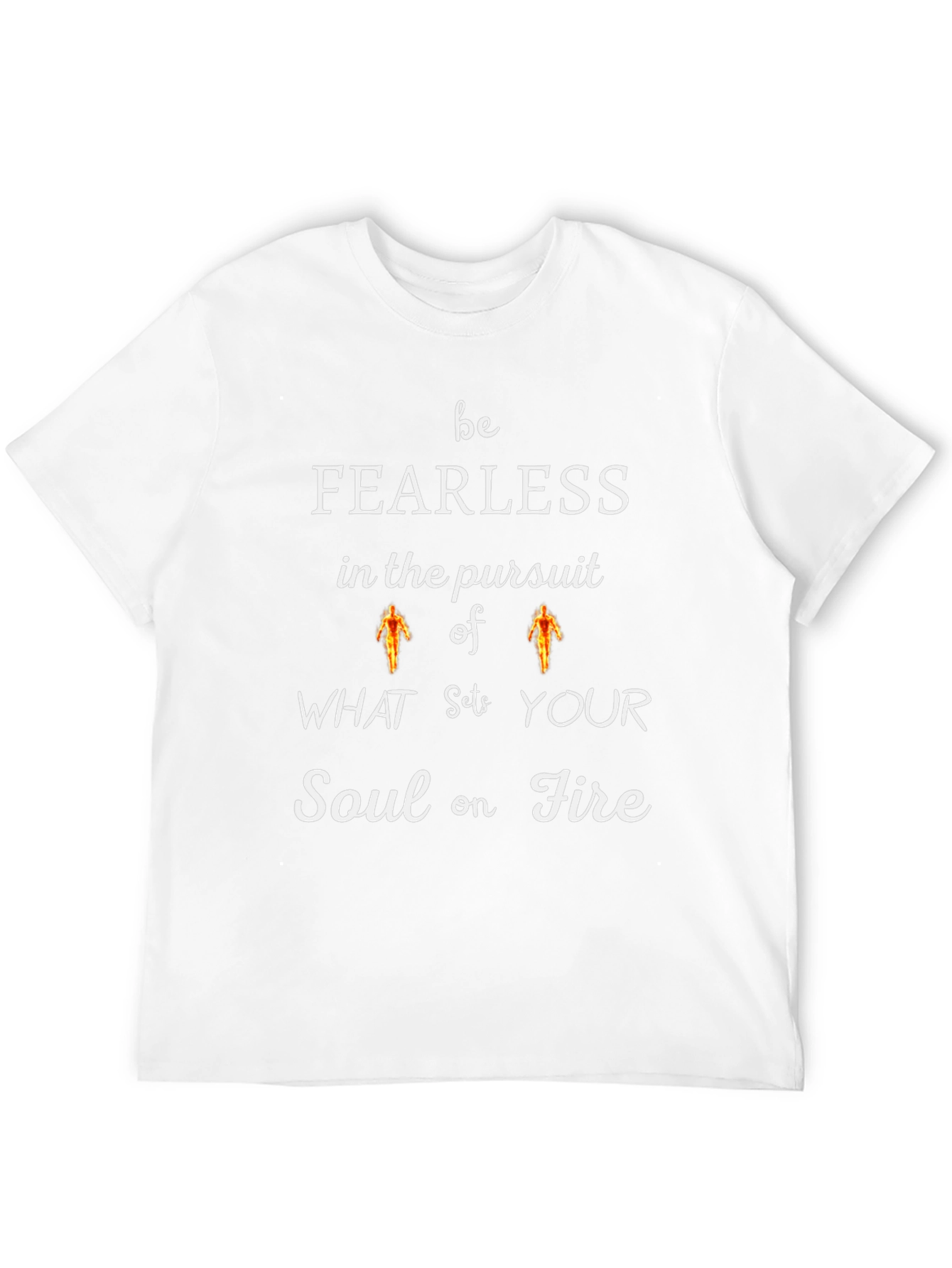 Fearless Soul on Fire T-Shirt