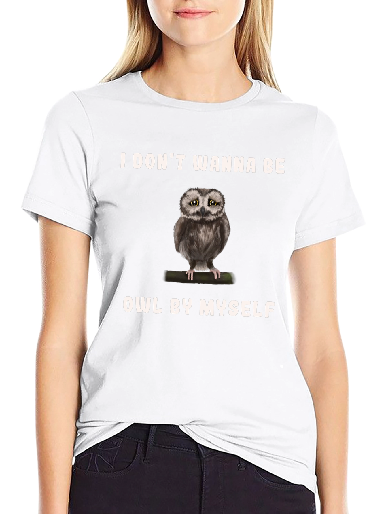 I Dont Wanna Be Owl By Myself T-Shirt
