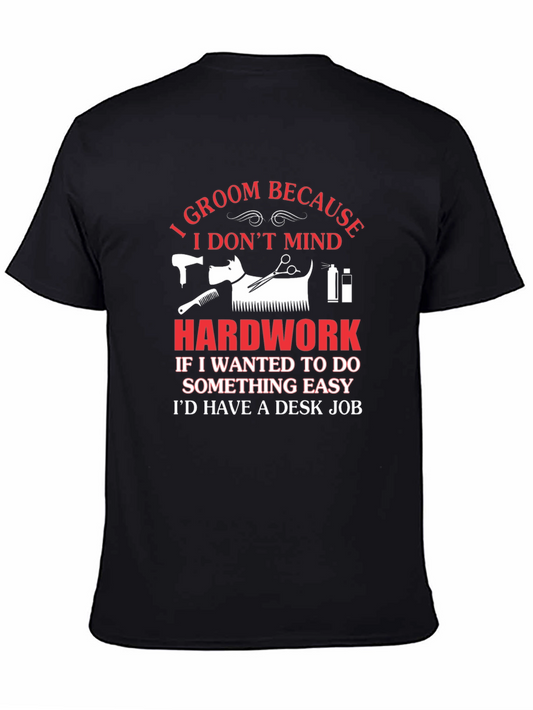 I Groom Because I Dont Mind Hard Work T-Shirt