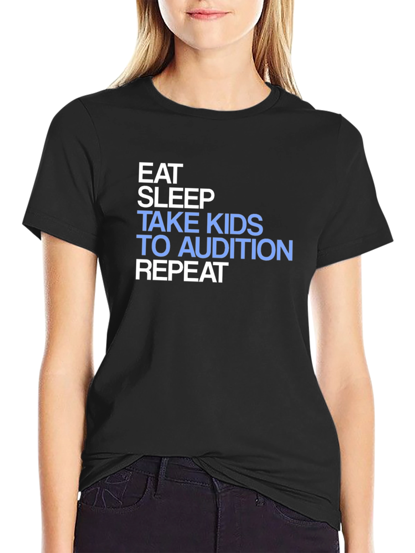 Eat Sleep Take Kids to Audition Repeat T-Shirt