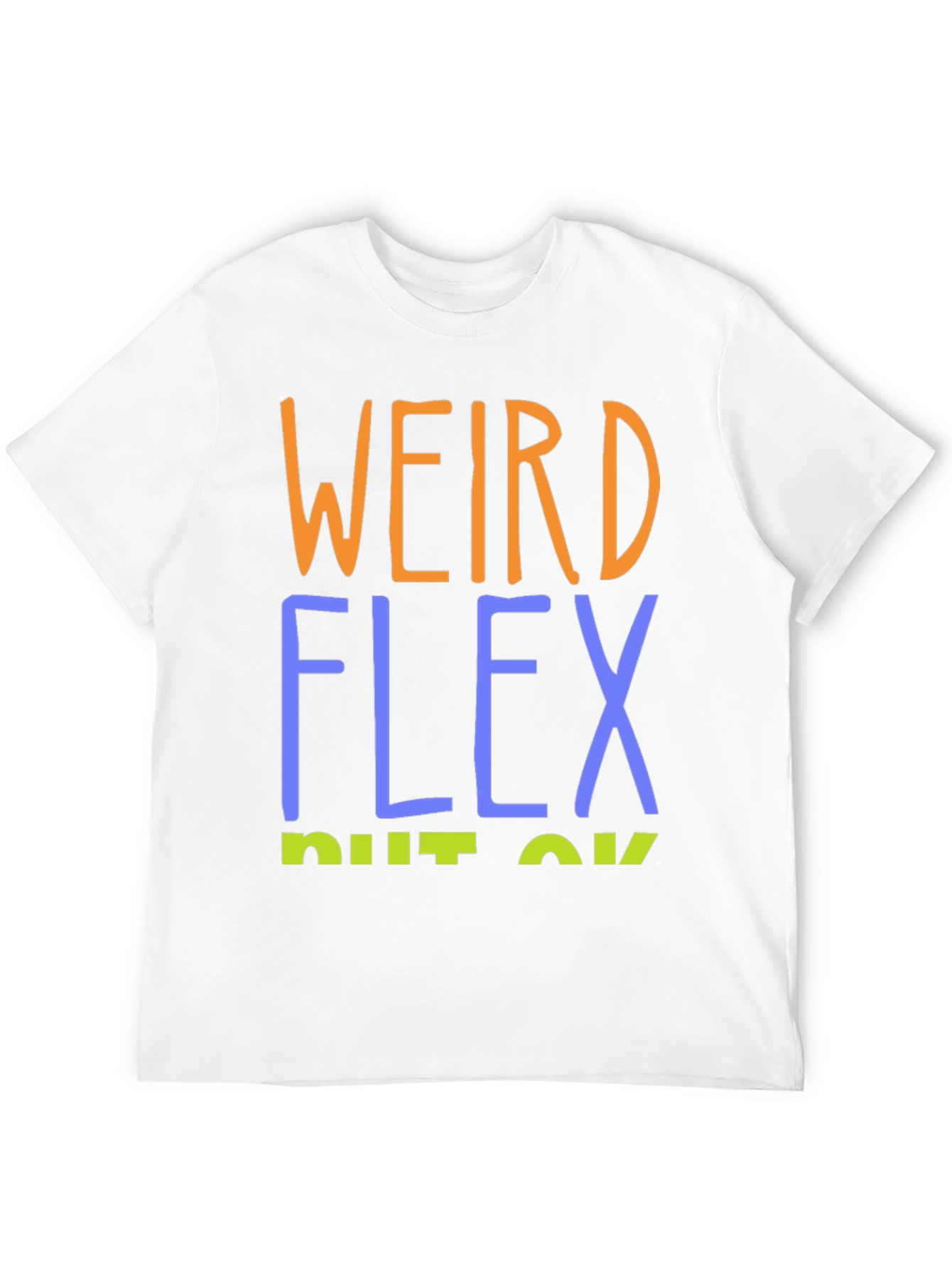 Weird Flex But Ok Graphic T-Shirt