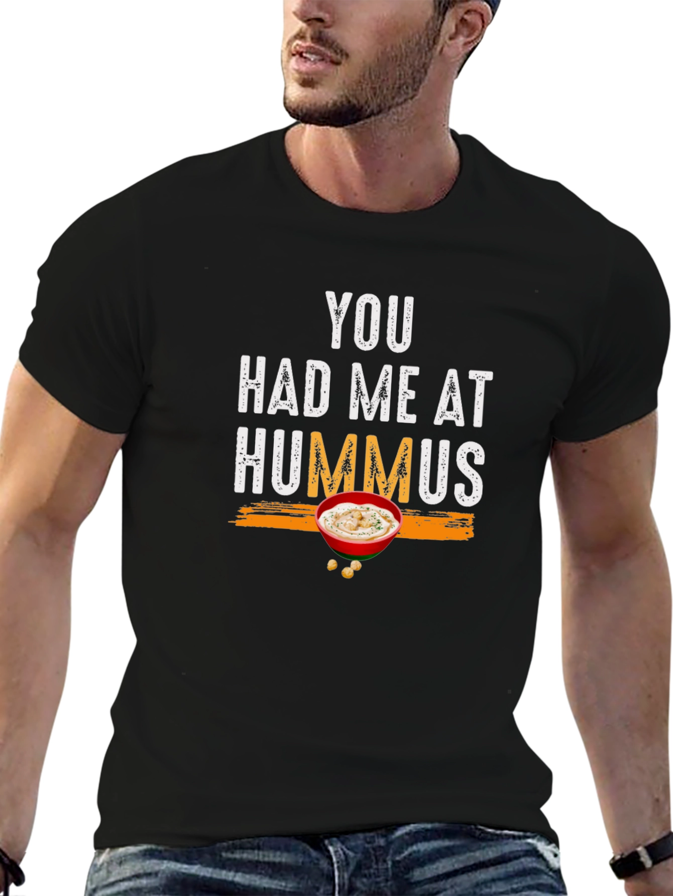 You Had Me At Hummus - Graphic T-Shirt