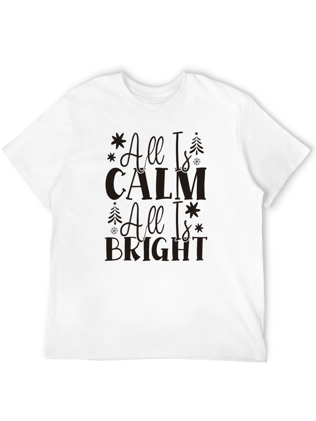 All is Calm All is Bright Christmas T-Shirt