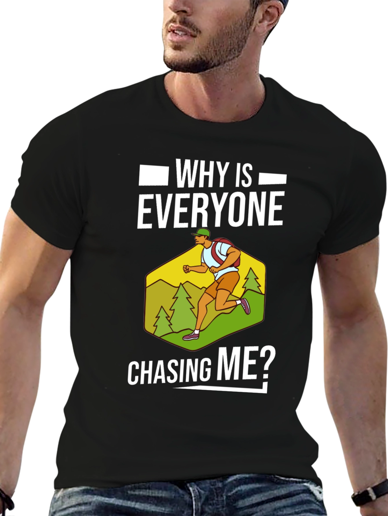 Funny Running T-Shirt - Why Is Everyone Chasing Me?