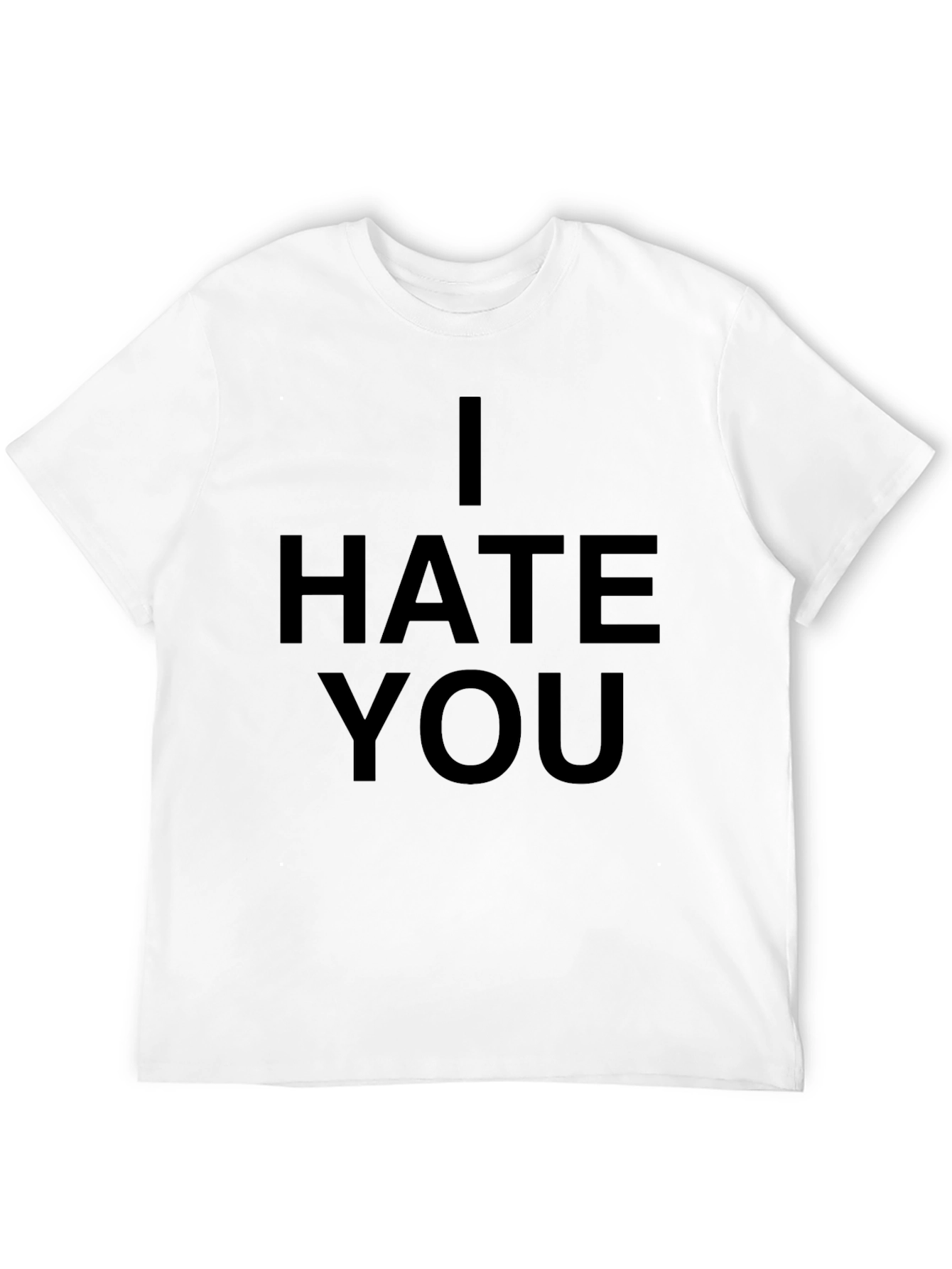 I Hate You Graphic Tee - Bold Statement Shirt