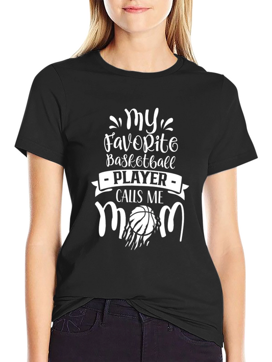 Basketball Mom T-Shirt: My Favorite Player Calls Me Mom