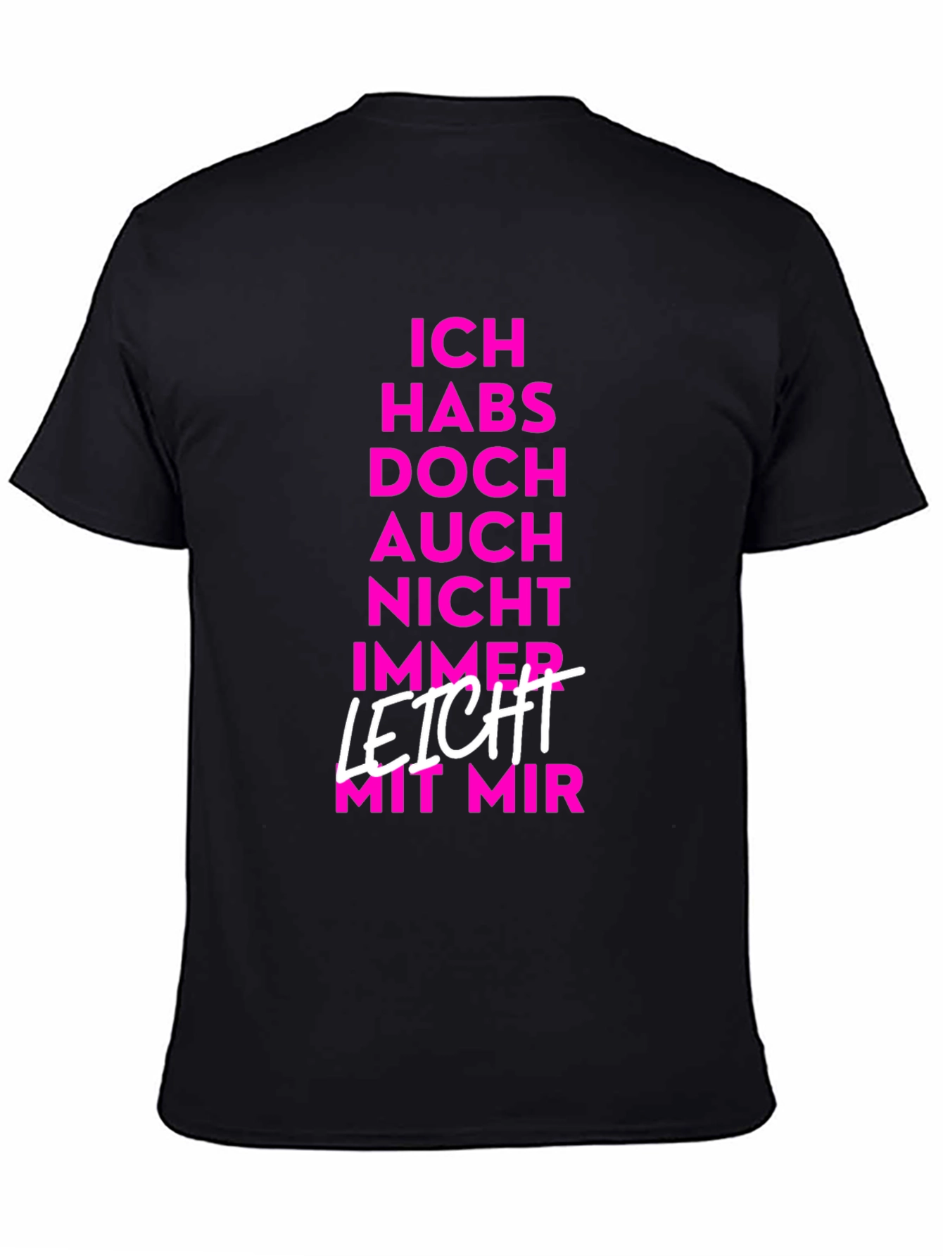 Ich Habs Nicht Immer Leicht T-Shirt