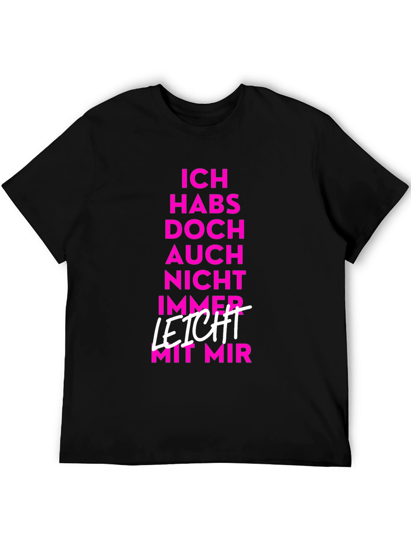 Ich Habs Nicht Immer Leicht T-Shirt