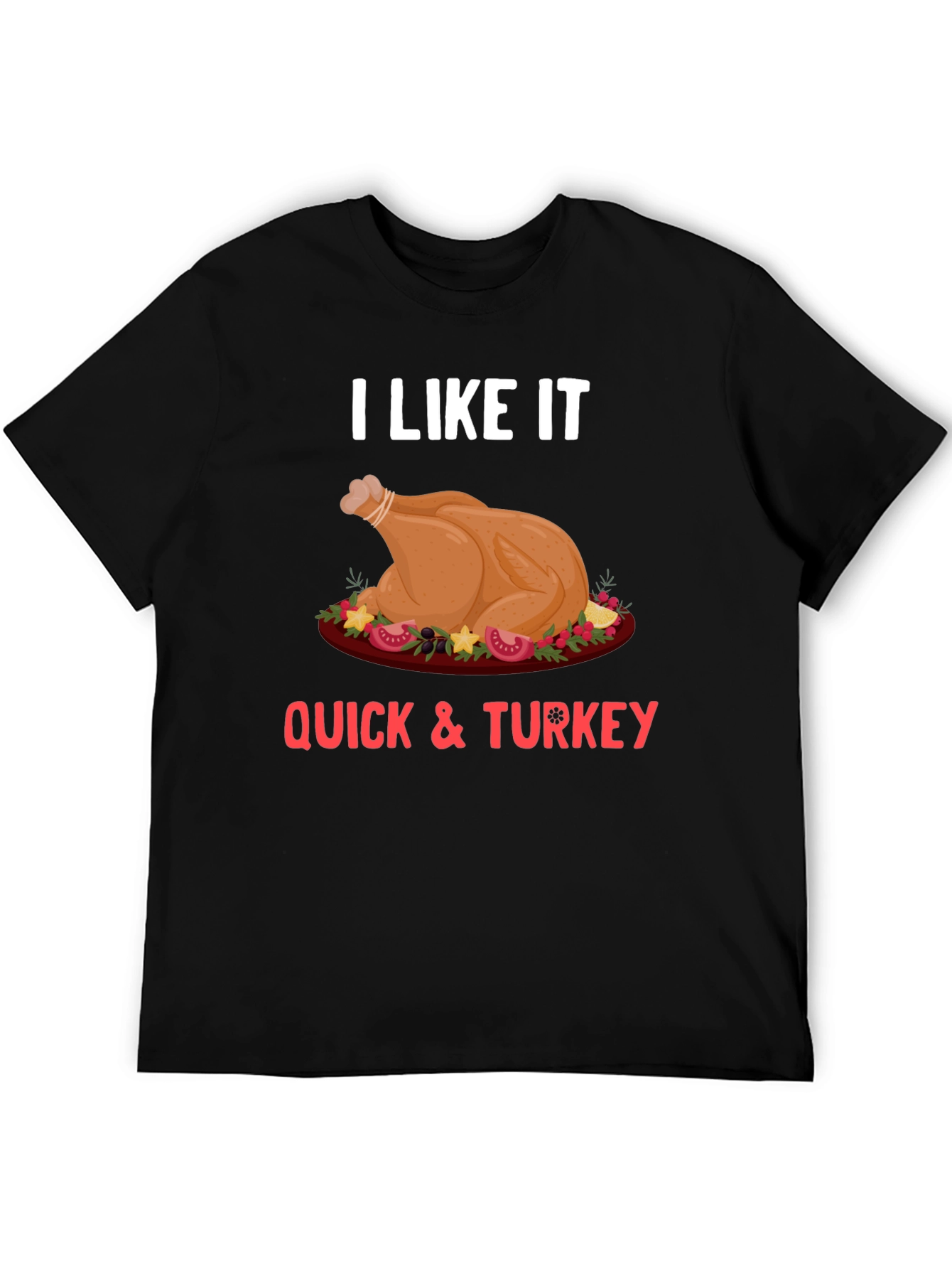 Funny Thanksgiving Turkey Quick T-Shirt