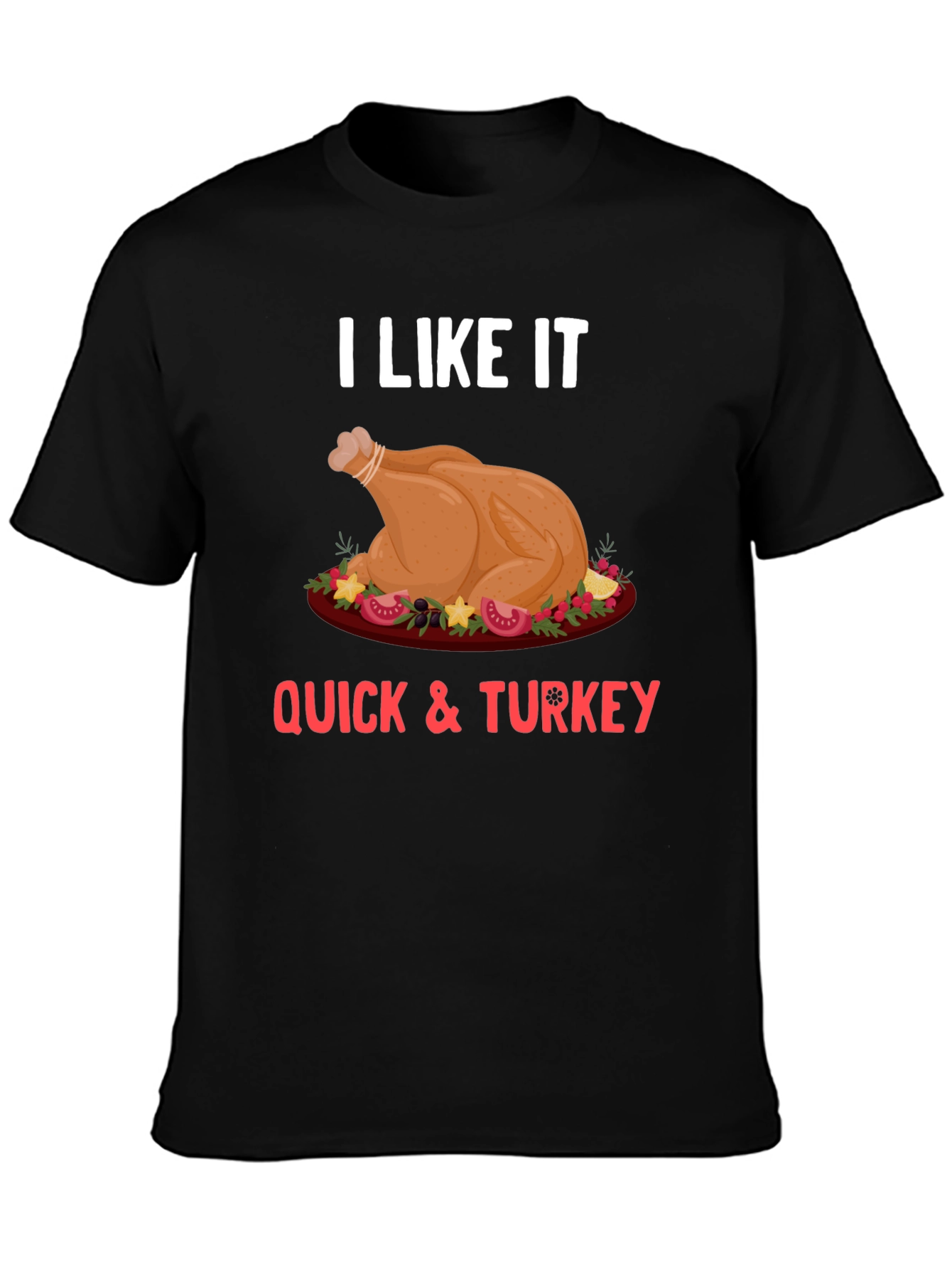 Funny Thanksgiving Turkey Quick T-Shirt