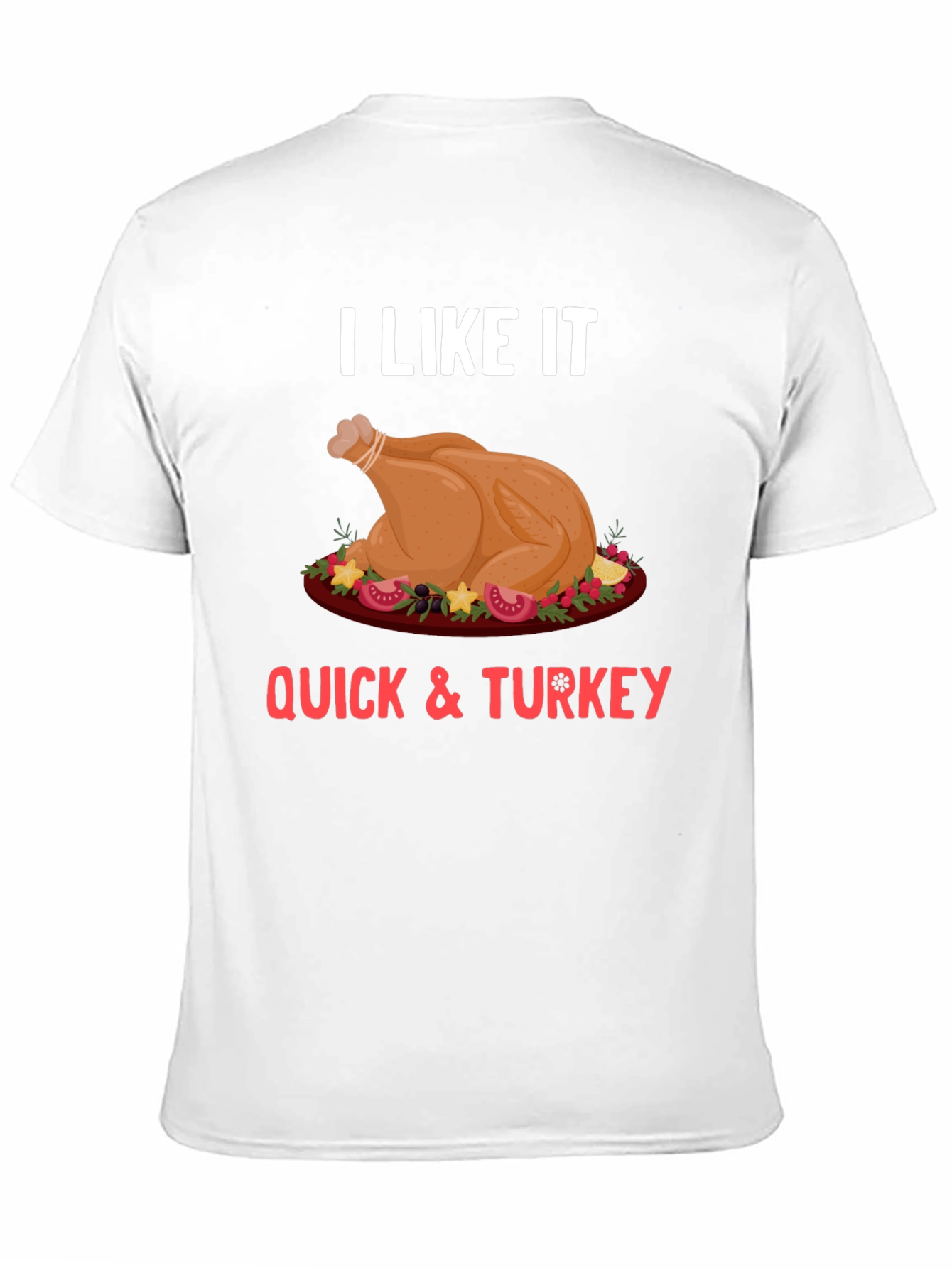 Funny Thanksgiving Turkey Quick T-Shirt
