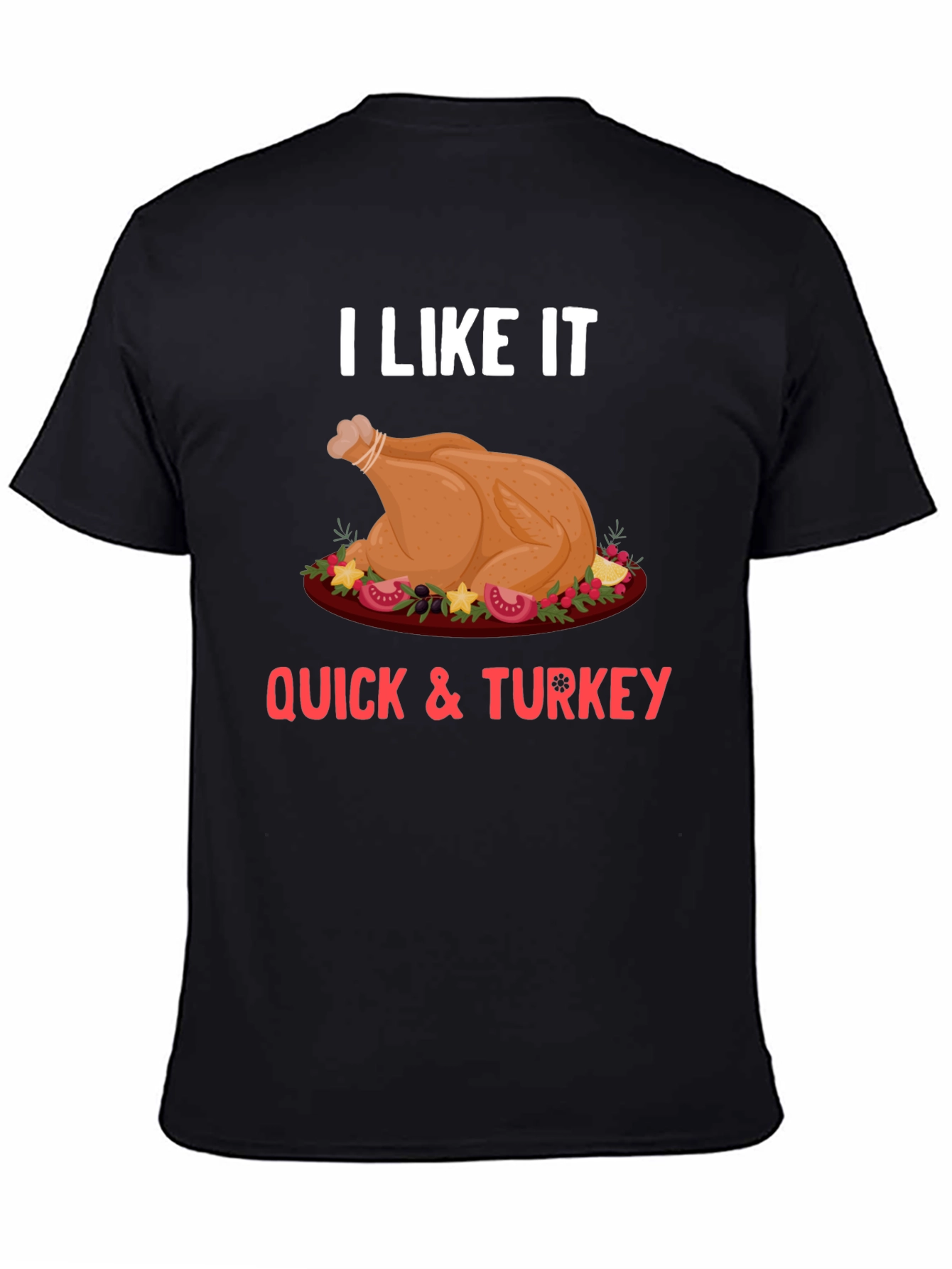 Funny Thanksgiving Turkey Quick T-Shirt