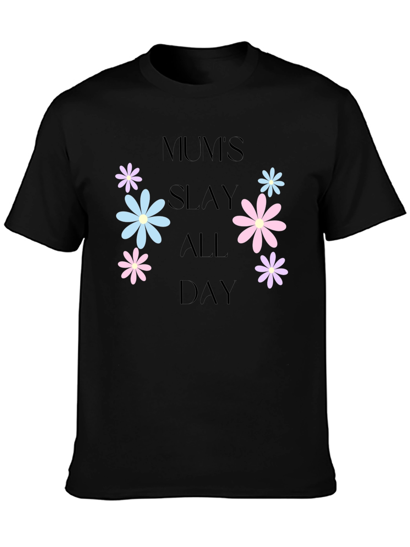 Mums Slay All Day Floral Graphic T-Shirt