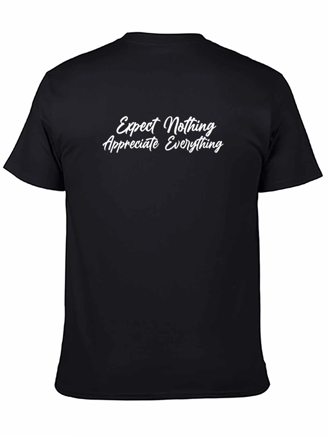 Expect Nothing Appreciate Everything Black Tee