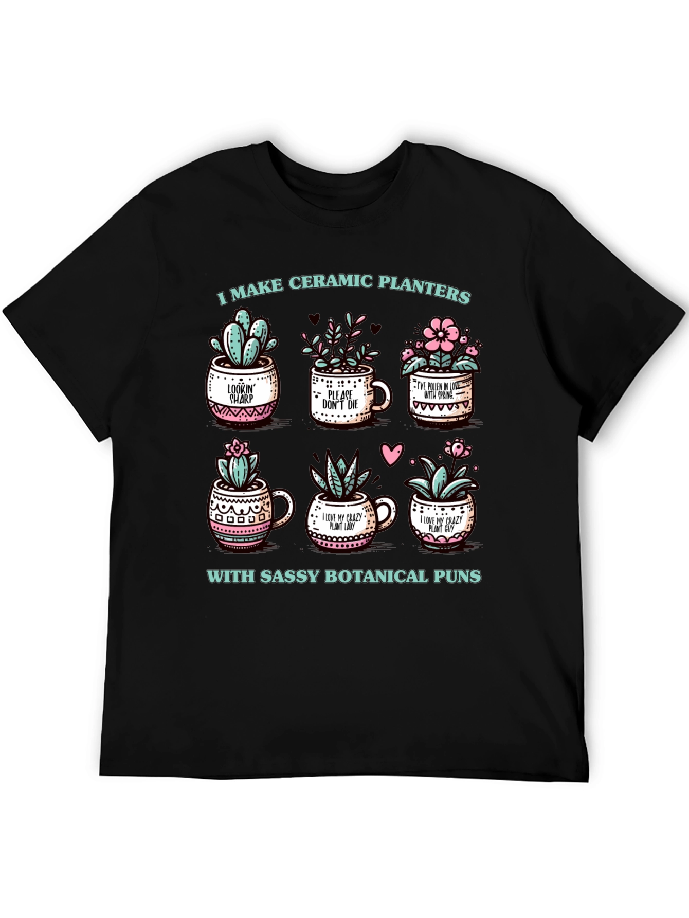 Sassy Botanical Puns Ceramic Planters T-Shirt