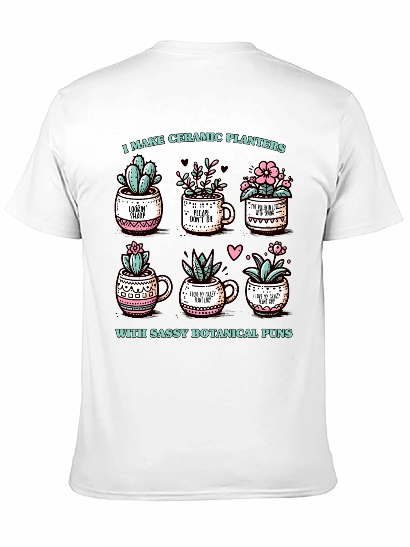 Sassy Botanical Puns Ceramic Planters T-Shirt