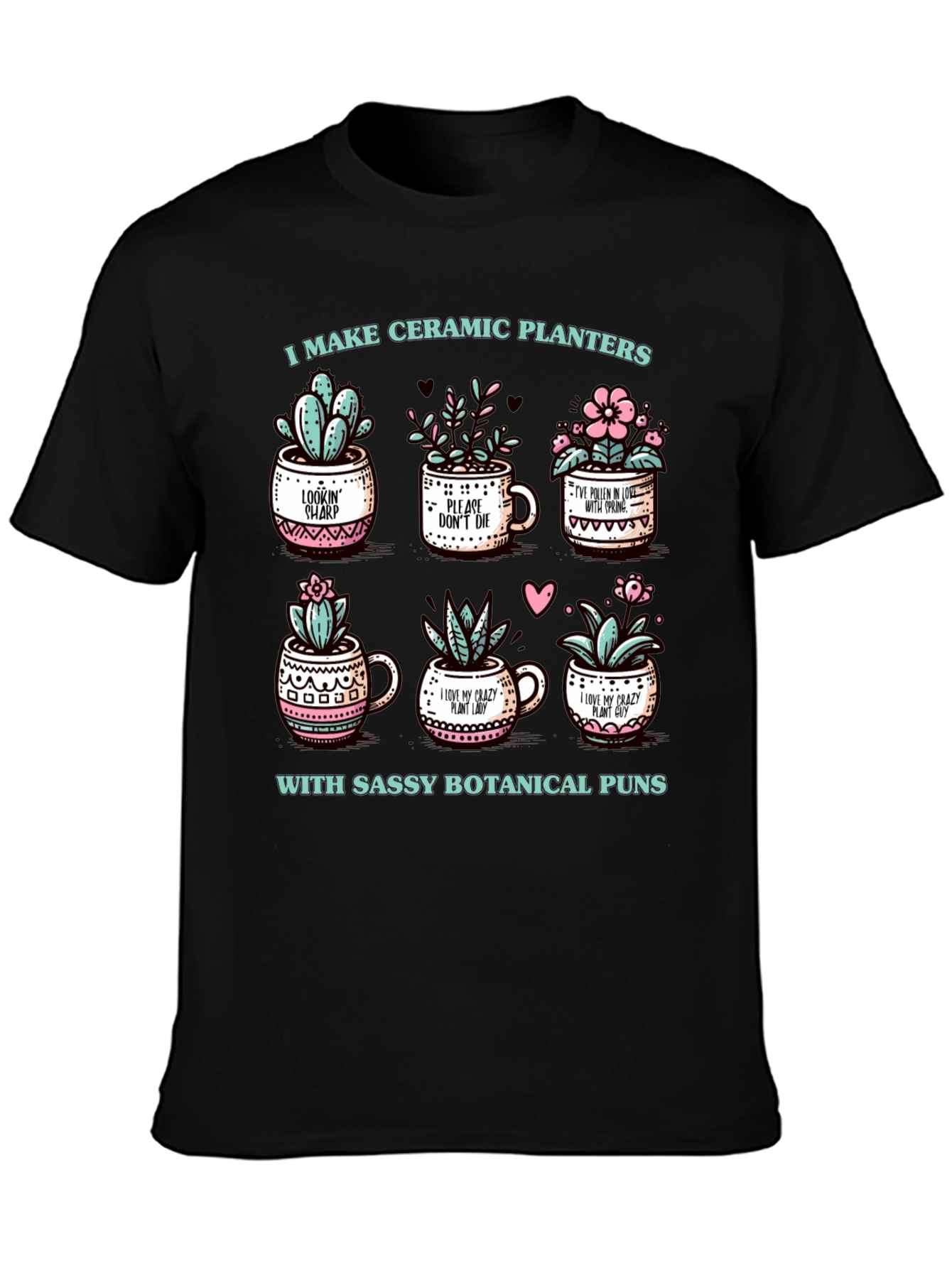 Sassy Botanical Puns Ceramic Planters T-Shirt