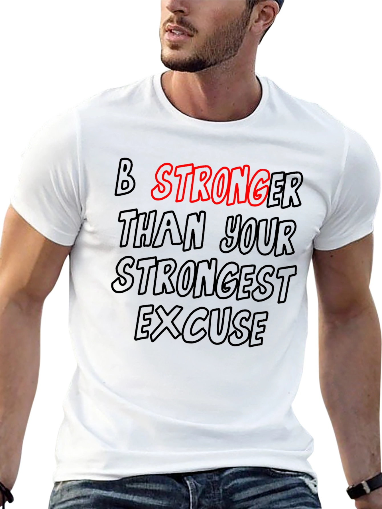 Motivational T-Shirt: Be Stronger Than Your Excuse
