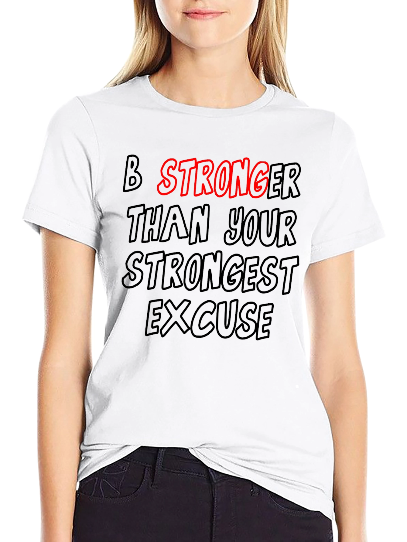 Motivational T-Shirt: Be Stronger Than Your Excuse