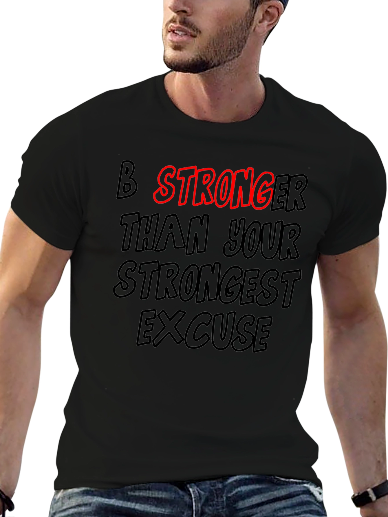 Motivational T-Shirt: Be Stronger Than Your Excuse
