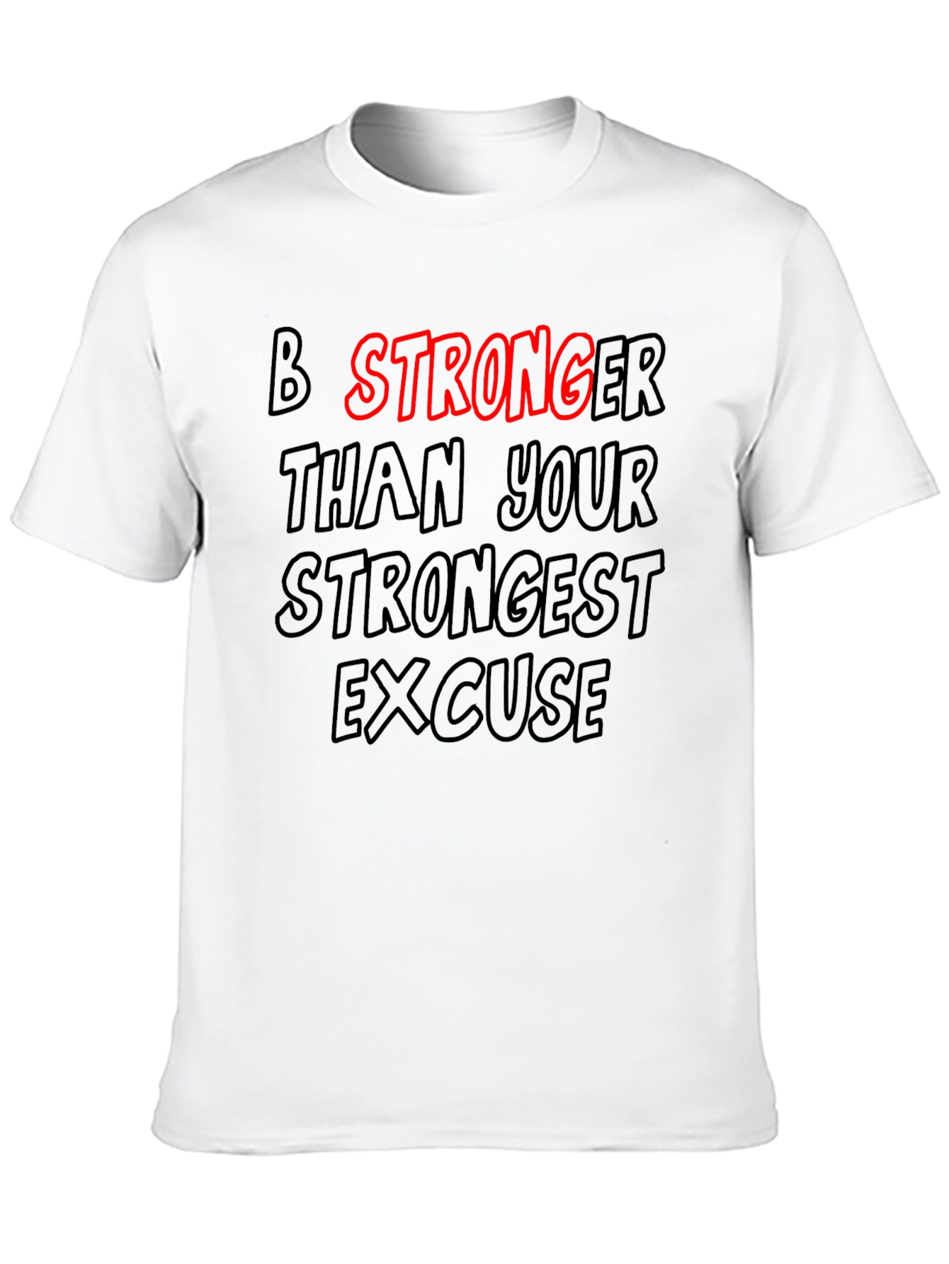 Motivational T-Shirt: Be Stronger Than Your Excuse