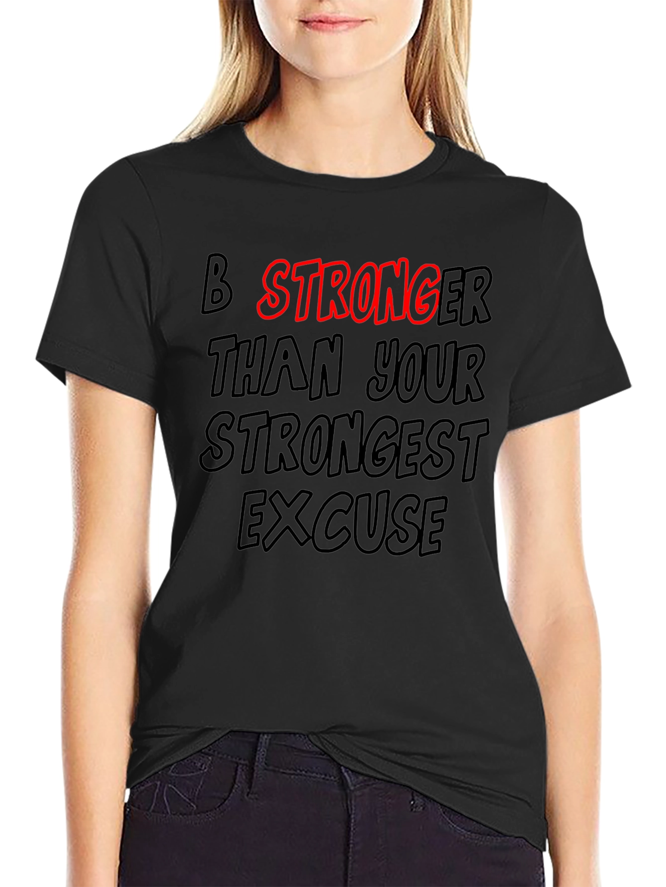Motivational T-Shirt: Be Stronger Than Your Excuse