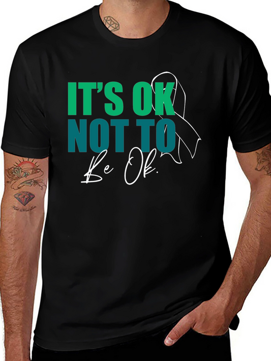Its OK Not To Be OK Mental Health Awareness Tee