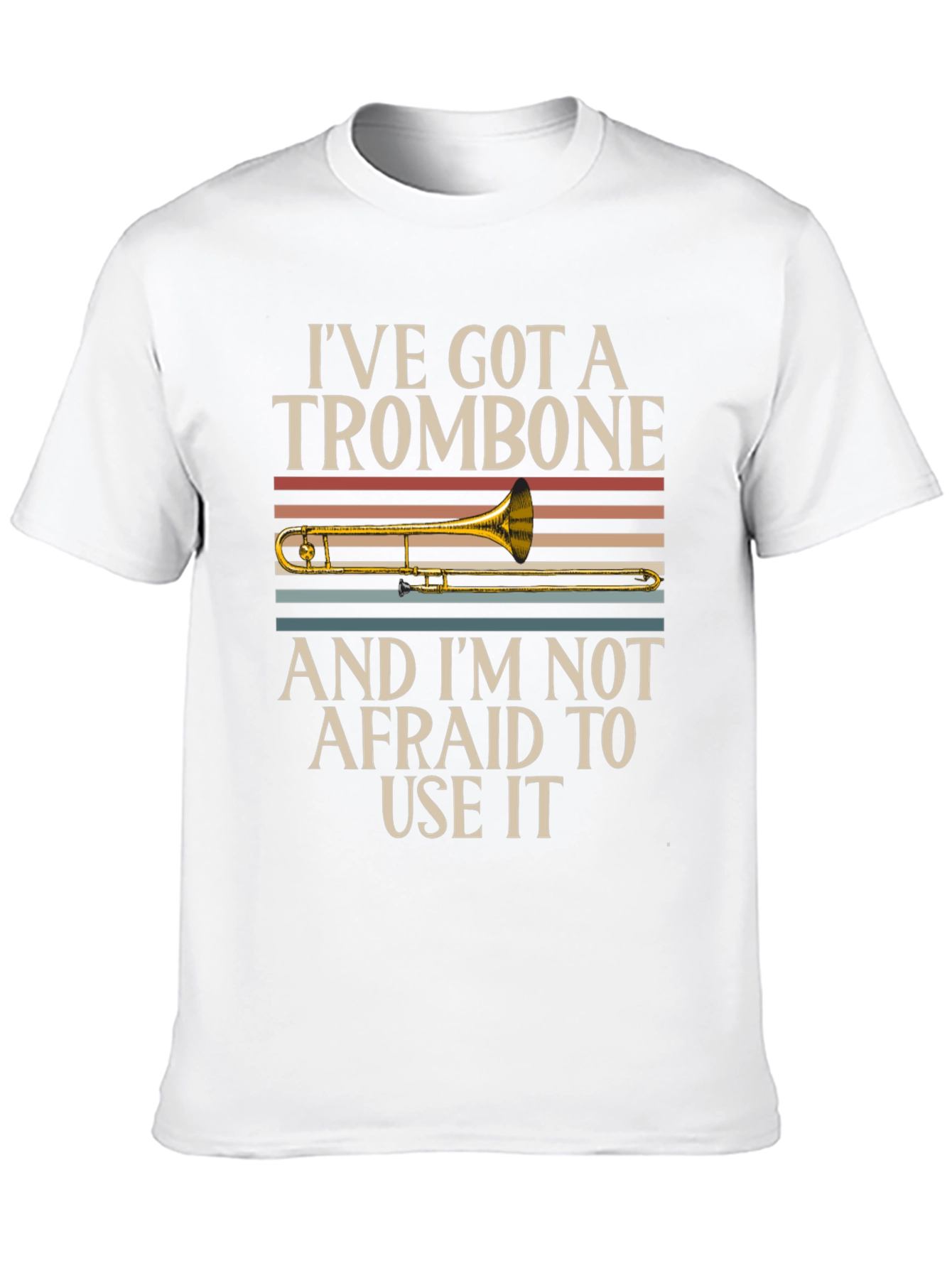 Trombone T-Shirt: Ive Got a Trombone Use It!