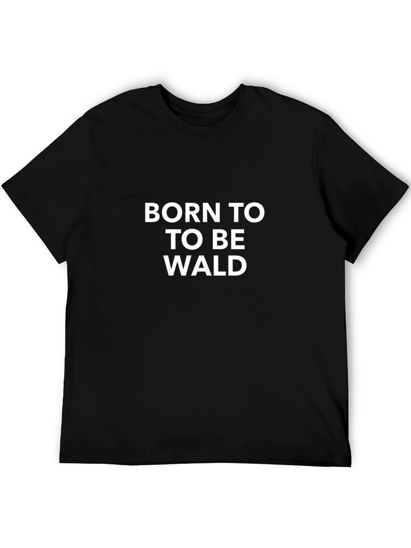 Born To Be Wald T-Shirt