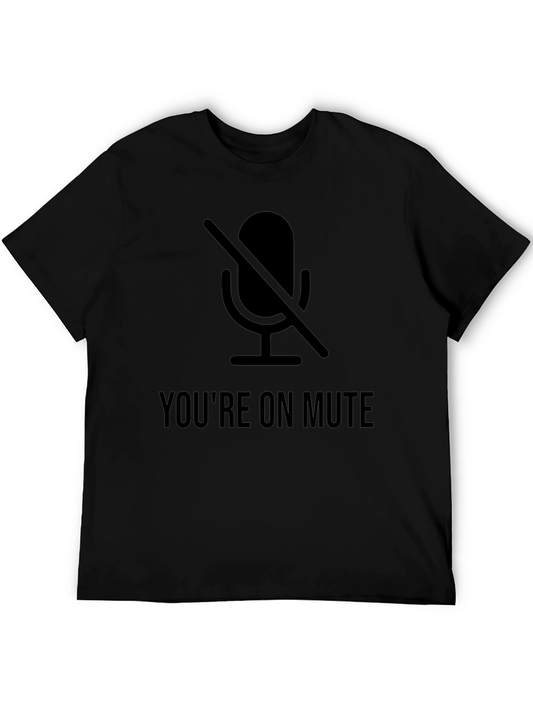 Youre on Mute Black T-Shirt - Funny Conference Call Tee