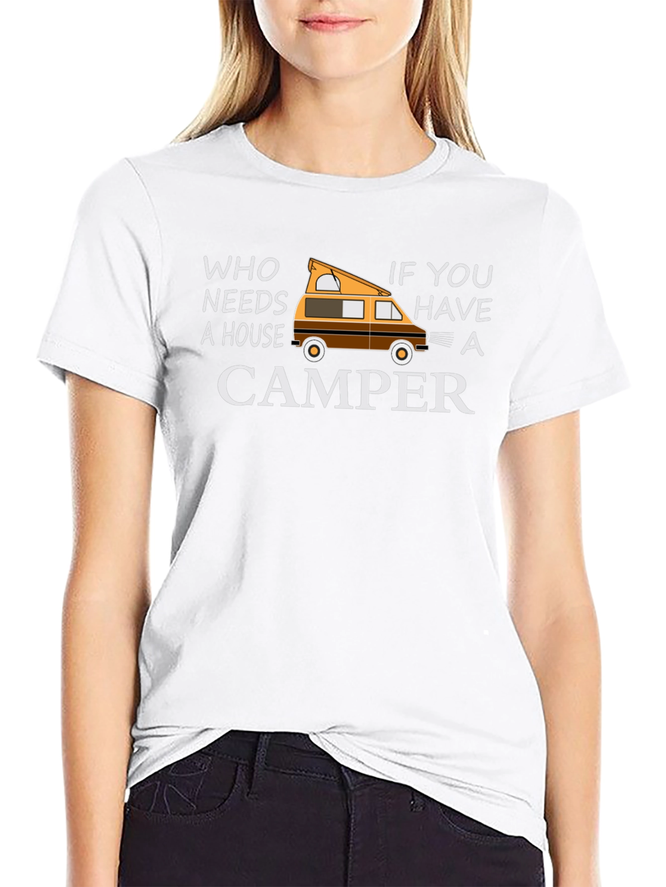 Who Needs a House Camper Graphic T-Shirt